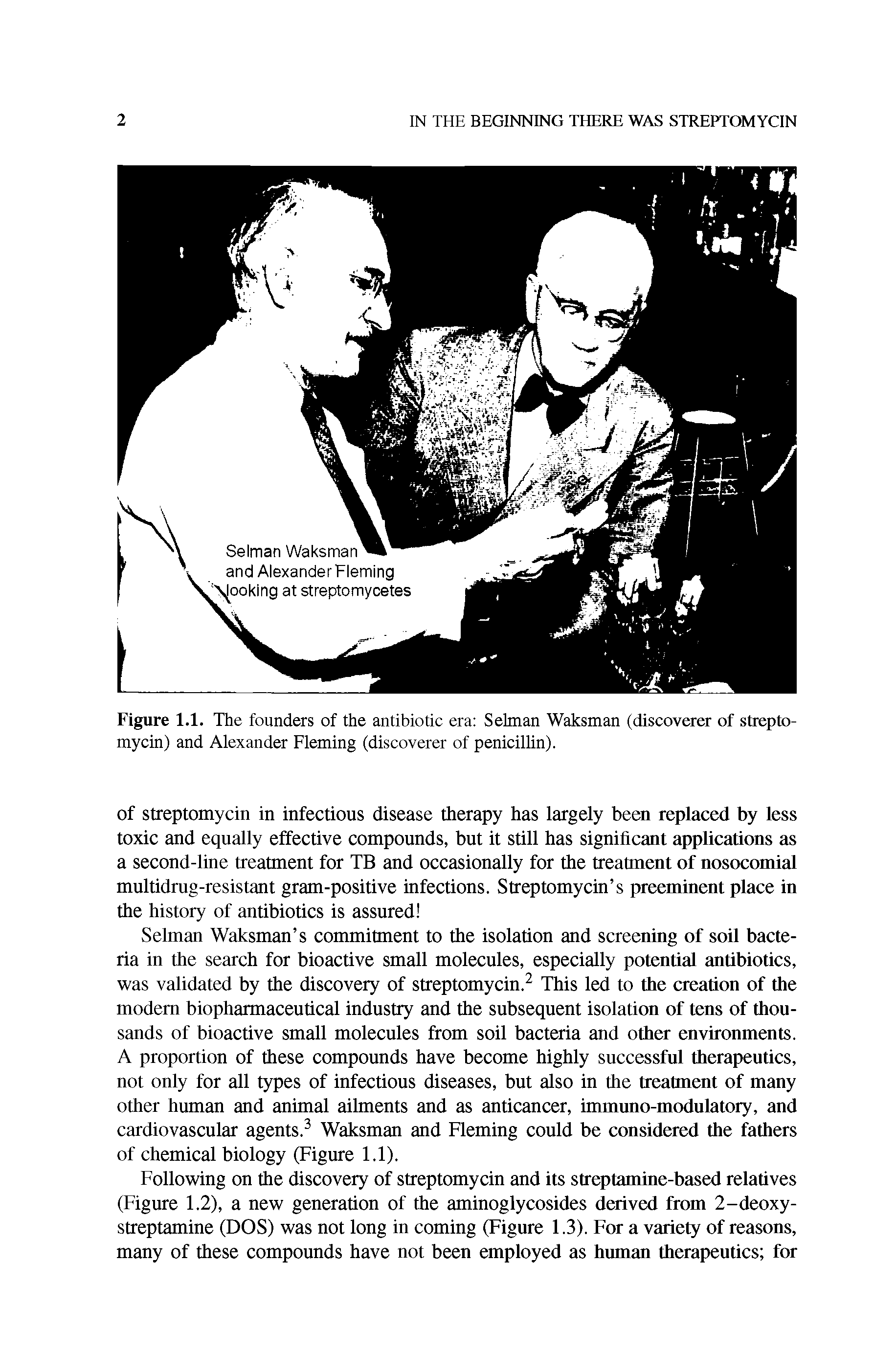 Figure 1.1. The founders of the antibiotic era Sehnan Waksman (discoverer of streptomycin) and Alexander Fleming (discoverer of penicillin).