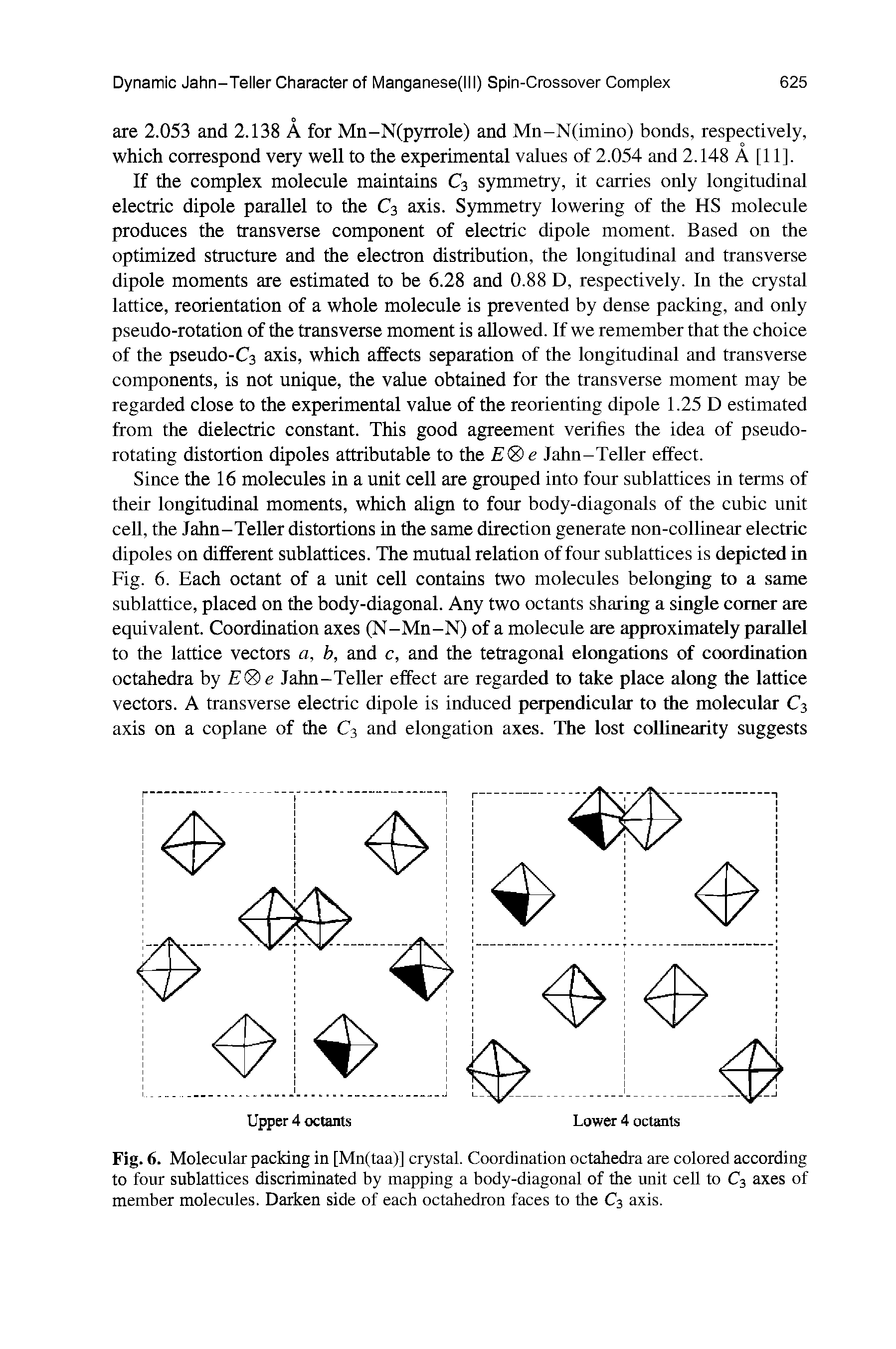 Fig. 6. Molecular packing in [Mn(taa)] crystal. Coordination octahedra are colored according to four sublattices discriminated by mapping a body-diagonal of the unit cell to C3 axes of member molecules. Darken side of each octahedron faces to the C3 axis.