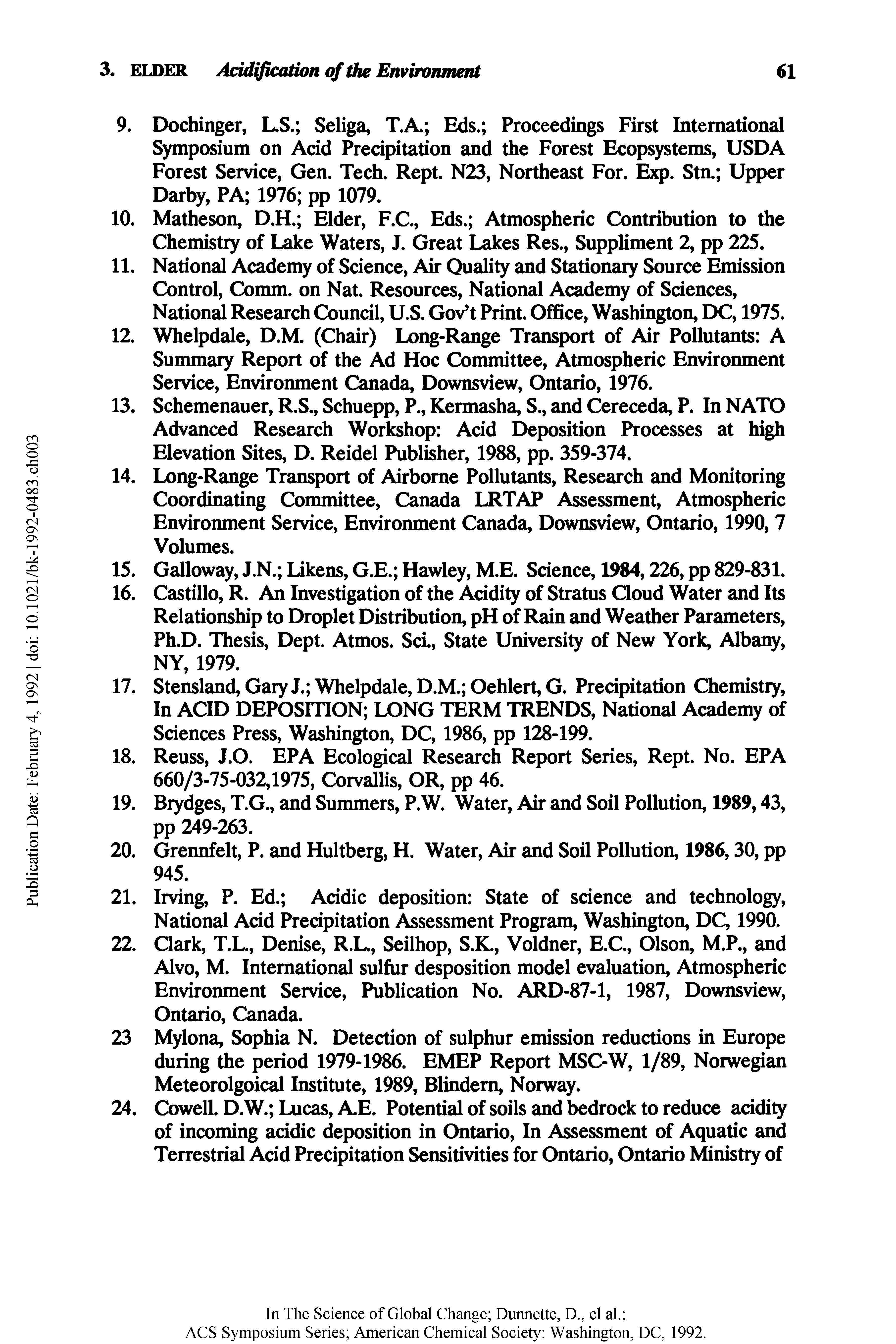 Schemenauer, R.S., Schuepp, P., Kermasha, S., and Cereceda, P. In NATO Advanced Research Workshop Acid Deposition Processes at high Elevation Sites, D. Reidel Publisher, 1988, pp. 359-374.