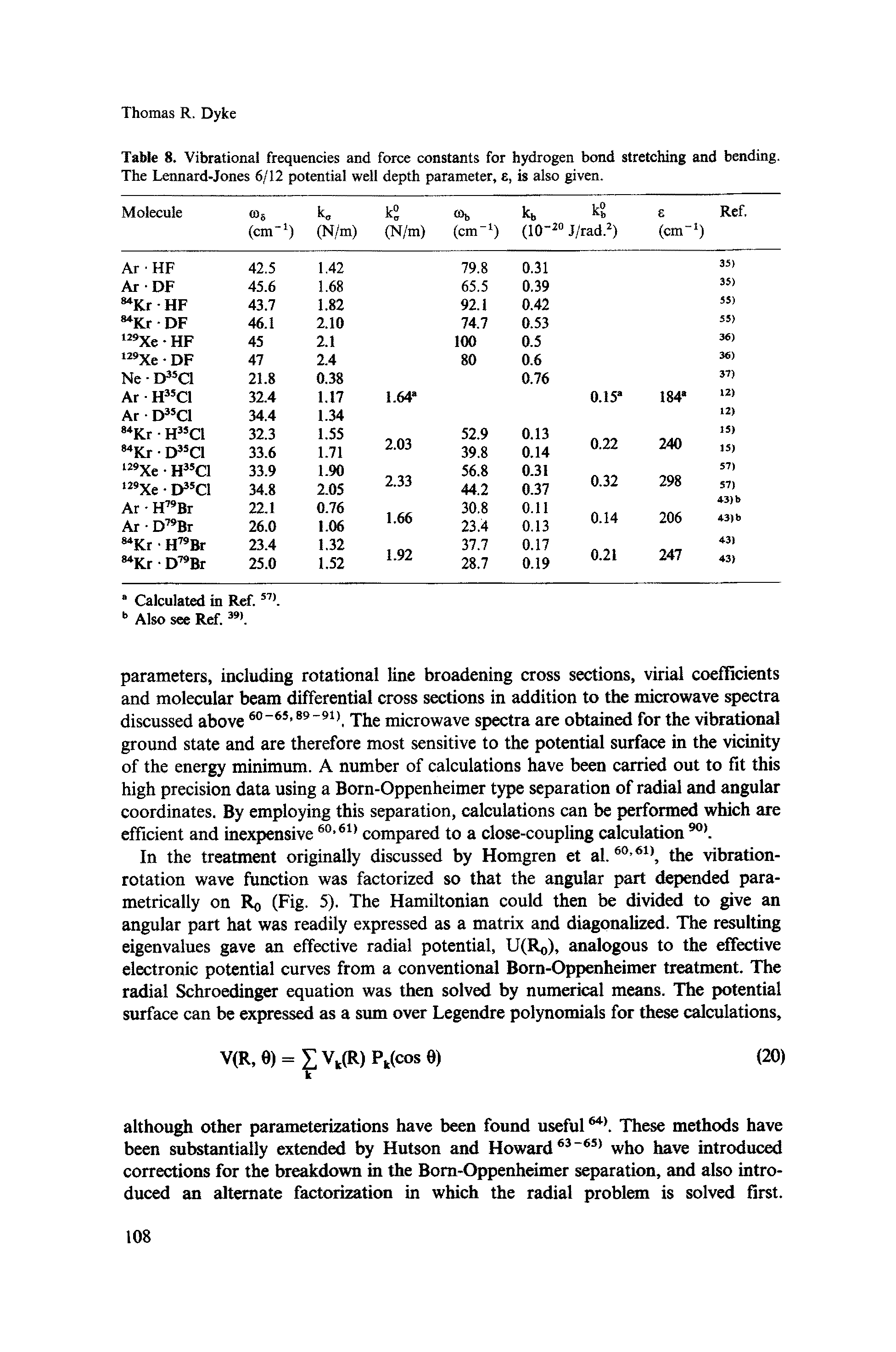 Table 8. Vibrational frequencies and force constants for hydrogen bond stretching and bending. The Lennard-Jones 6/12 potential well depth parameter, E, is also given.