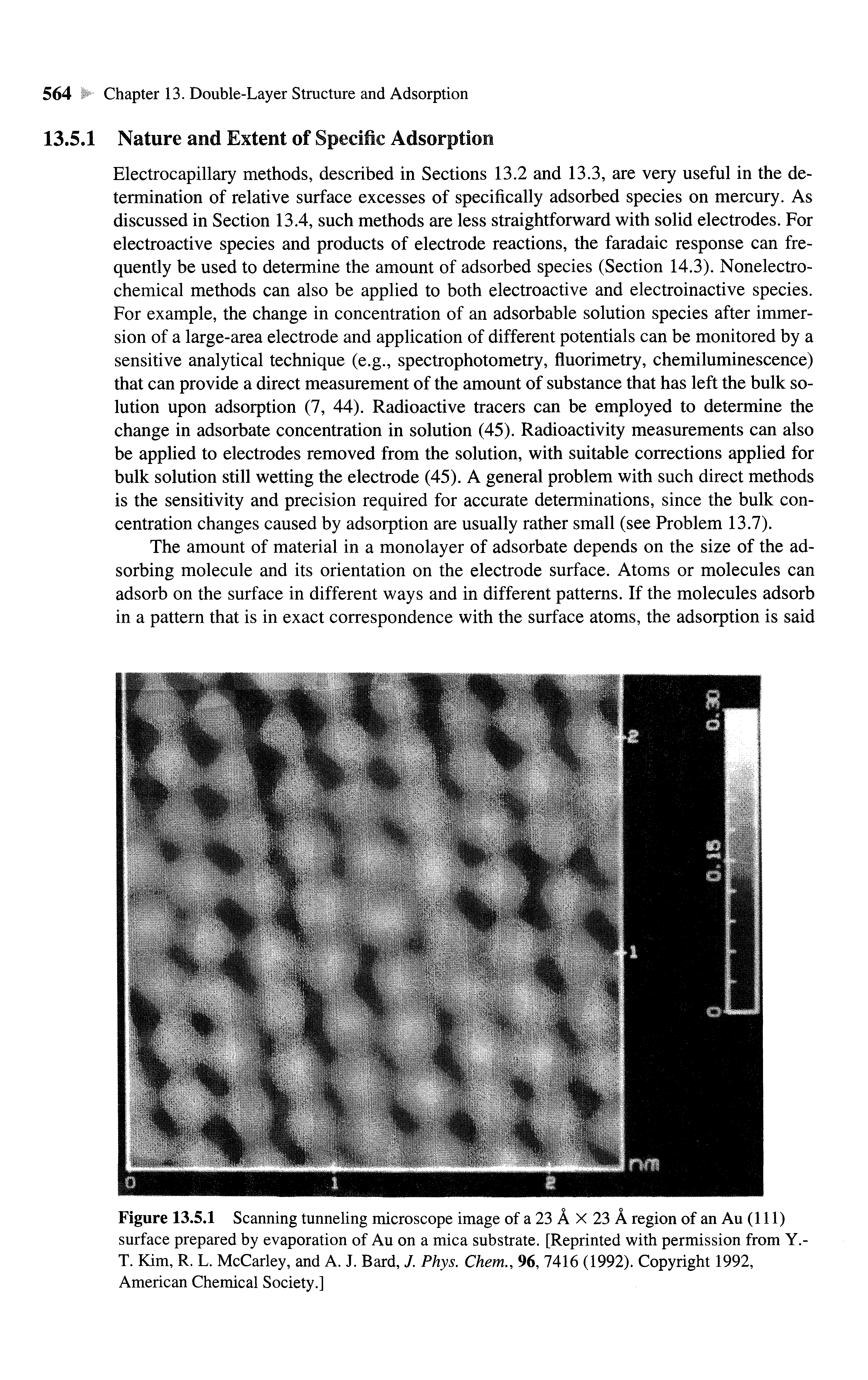 Figure 13.5.1 Scanning tunneling microscope image of a 23 A X 23 A region of an Au (111) surface prepared by evaporation of Au on a mica substrate. [Reprinted with permission from Y.-T. Kim, R. L. McCarley, and A. J. Bard, J. Phys. Chem., 96, 7416 (1992). Copyright 1992, American Chemical Society.]...