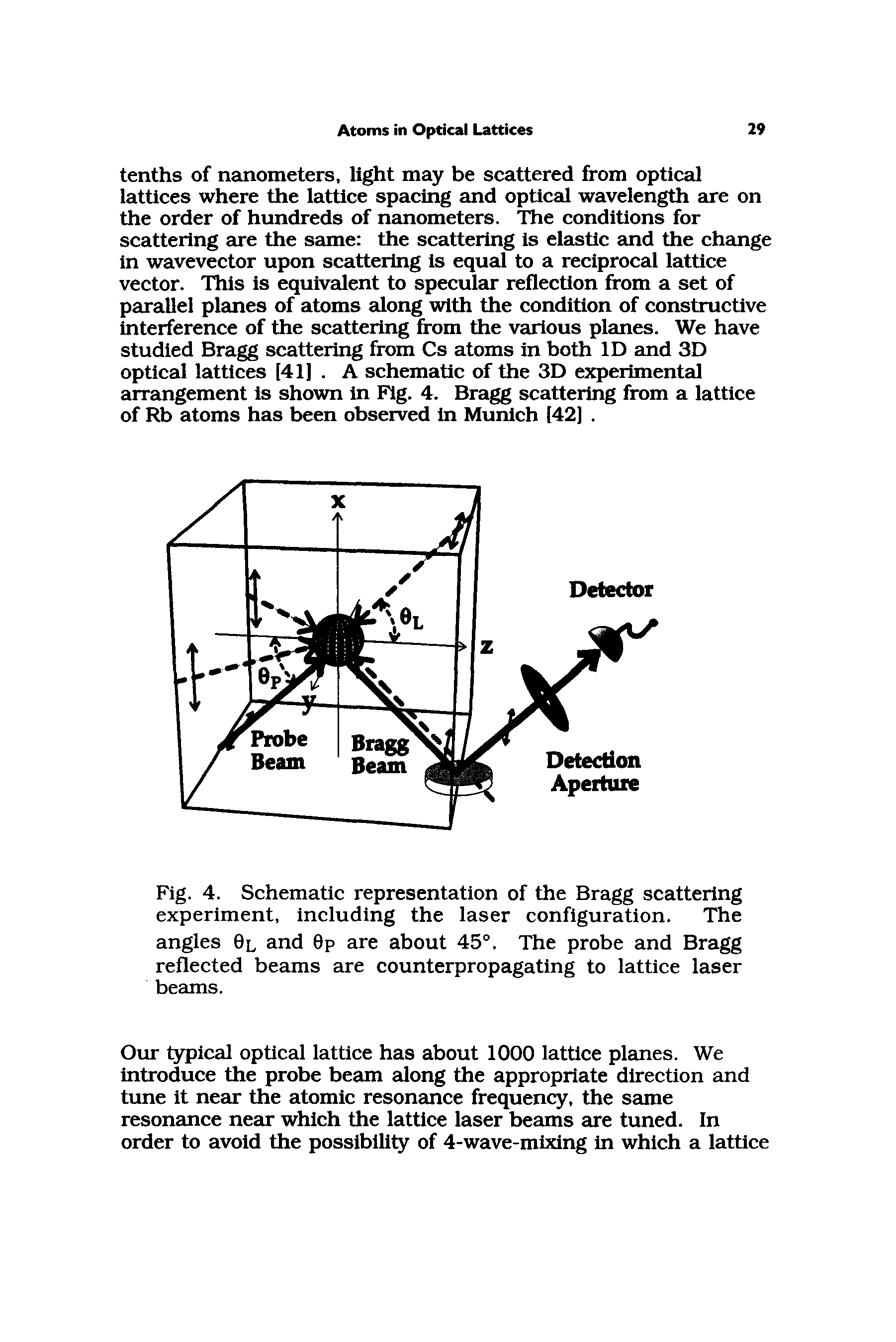 Fig. 4. Schematic representation of the Bragg scattering experiment, Including the laser configuration. The angles 0l and 9p are about 45°. The probe and Bragg reflected beams are counterpropagating to lattice laser beams.