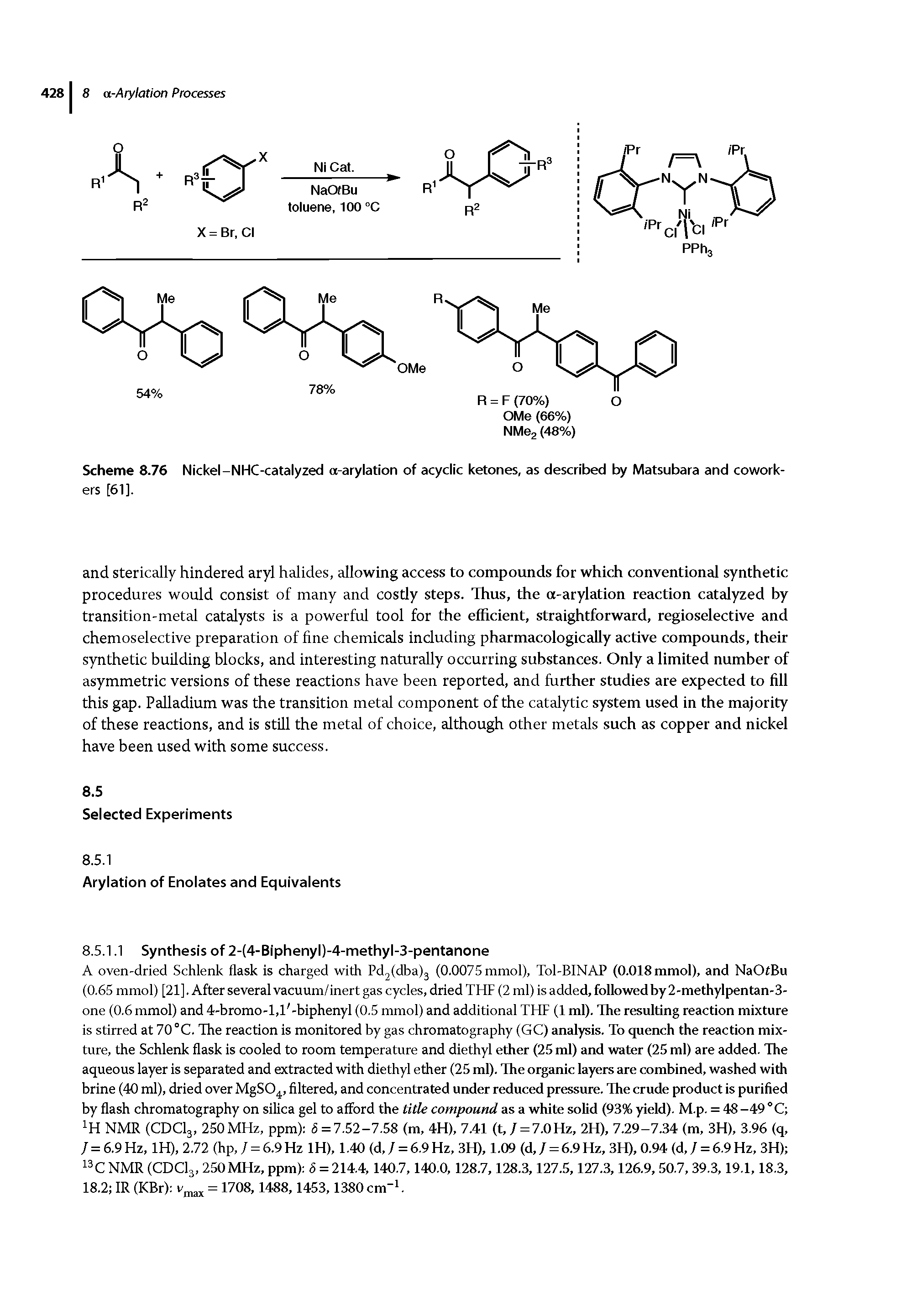 Scheme 8.76 Nickel-NHC-catalyzed a-arylation of acyclic ketones, as described by Matsubara and coworkers [61].