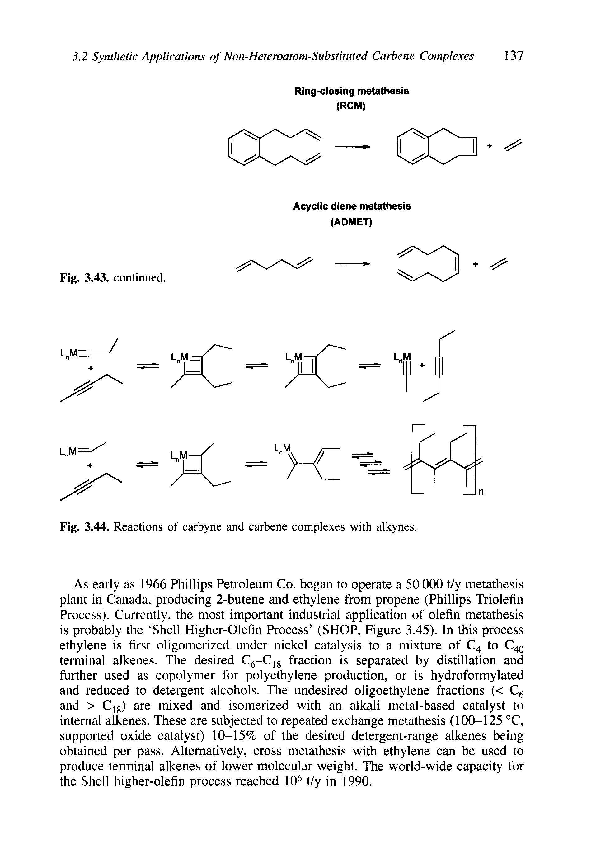 Fig. 3.44. Reactions of carbyne and carbene complexes with alkynes.