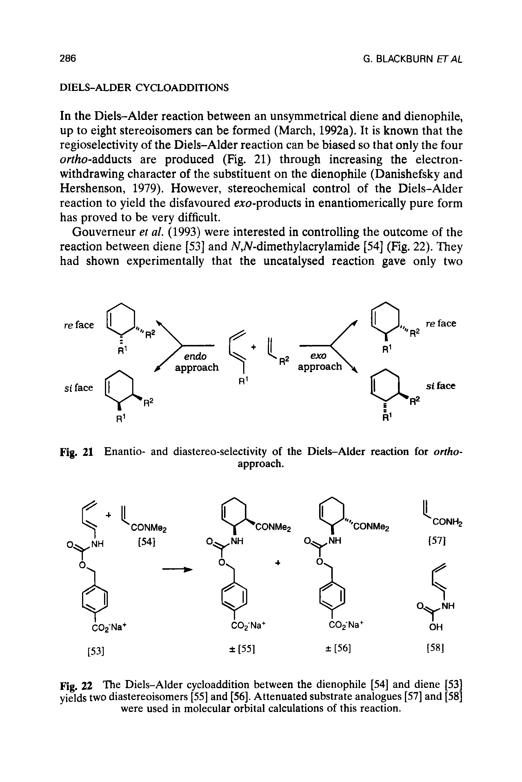 Fig. 22 The Diels-Alder cycloaddition between the dienophile [54] and diene [53 yields two diastereoisomers [55] and [56]. Attenuated substrate analogues [57] and [58 were used in molecular orbital calculations of this reaction.