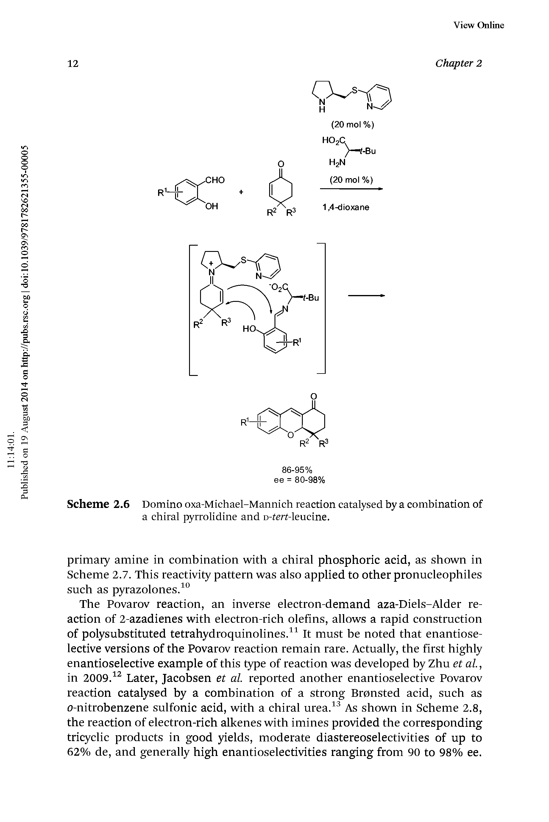 Scheme 2.6 Domino oxa-Michael-Mannich reaction catalysed by a combination of a chiral pyrrolidine and n-tert-leucine.