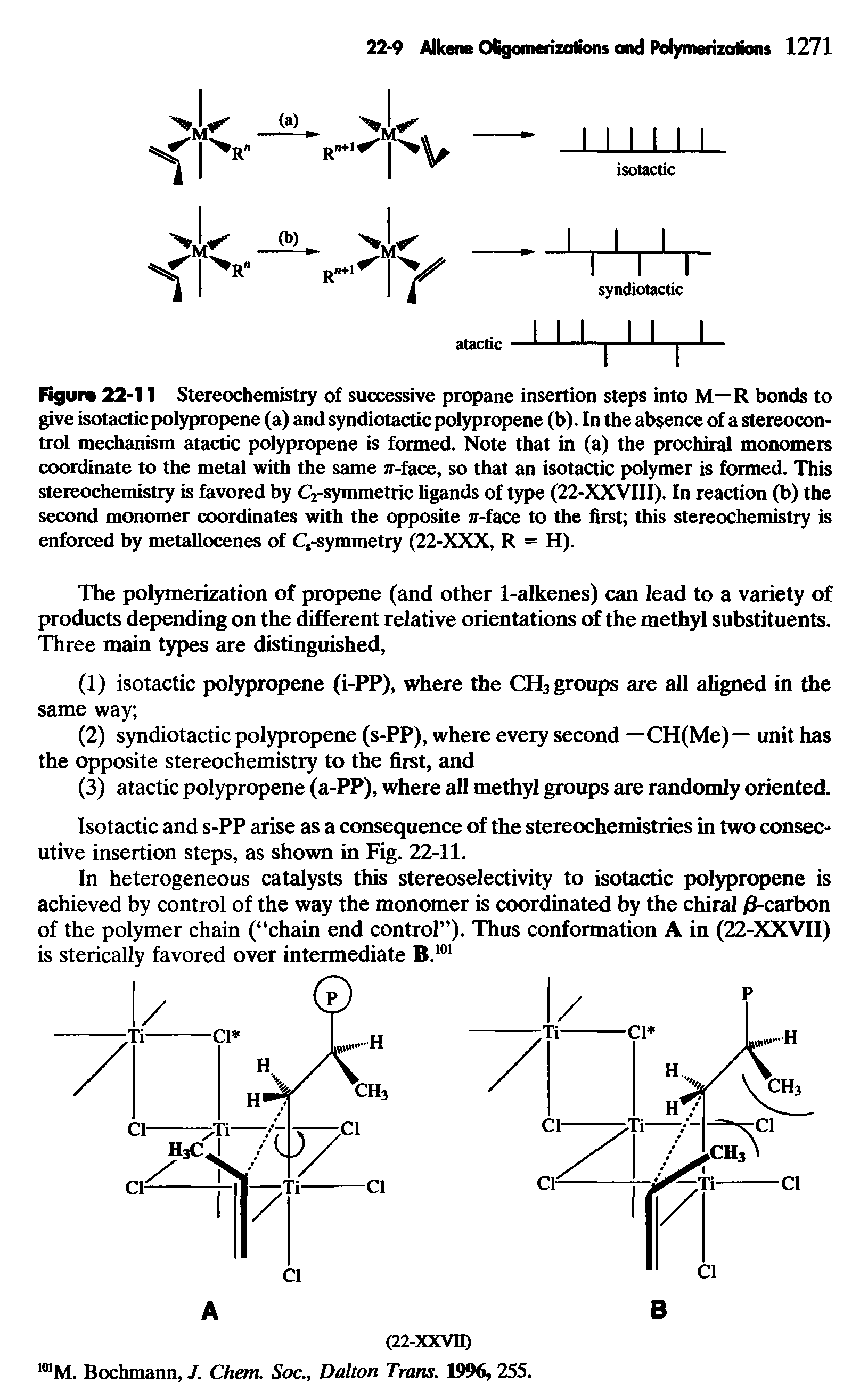 Figure 22-11 Stereochemistry of successive propane insertion steps into M—R bonds to give isotactic polypropene (a) and syndiotactic polypropene (b). In the absence of a stereocontrol mechanism atactic polypropene is formed. Note that in (a) the prochiral monomers coordinate to the metal with the same ff-face, so that an isotactic polymer is formed. This stereochemistry is favored by C2-symmetric ligands of type (22-XXVIII). In reaction (b) the second monomer coordinates with the opposite w-face to the first this stereochemistry is enforced by metallocenes of Cs-symmetry (22-XXX, R = H).
