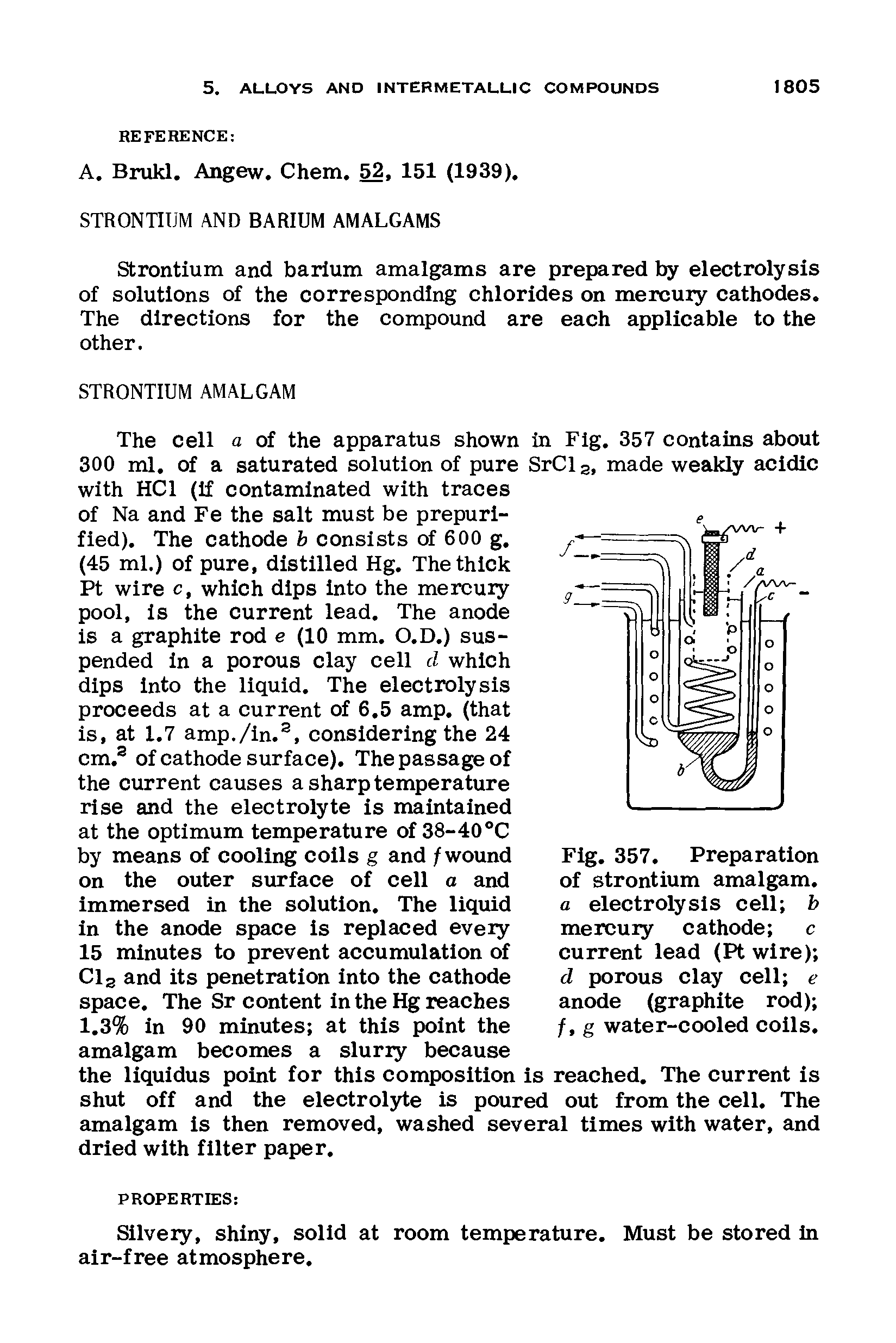 Fig. 357. Preparation of strontium amalgam. a electrolysis cell b mercuiy cathode c current lead (Pt wire) d porous clay cell e anode (graphite rod) f, g water-cooled coils.