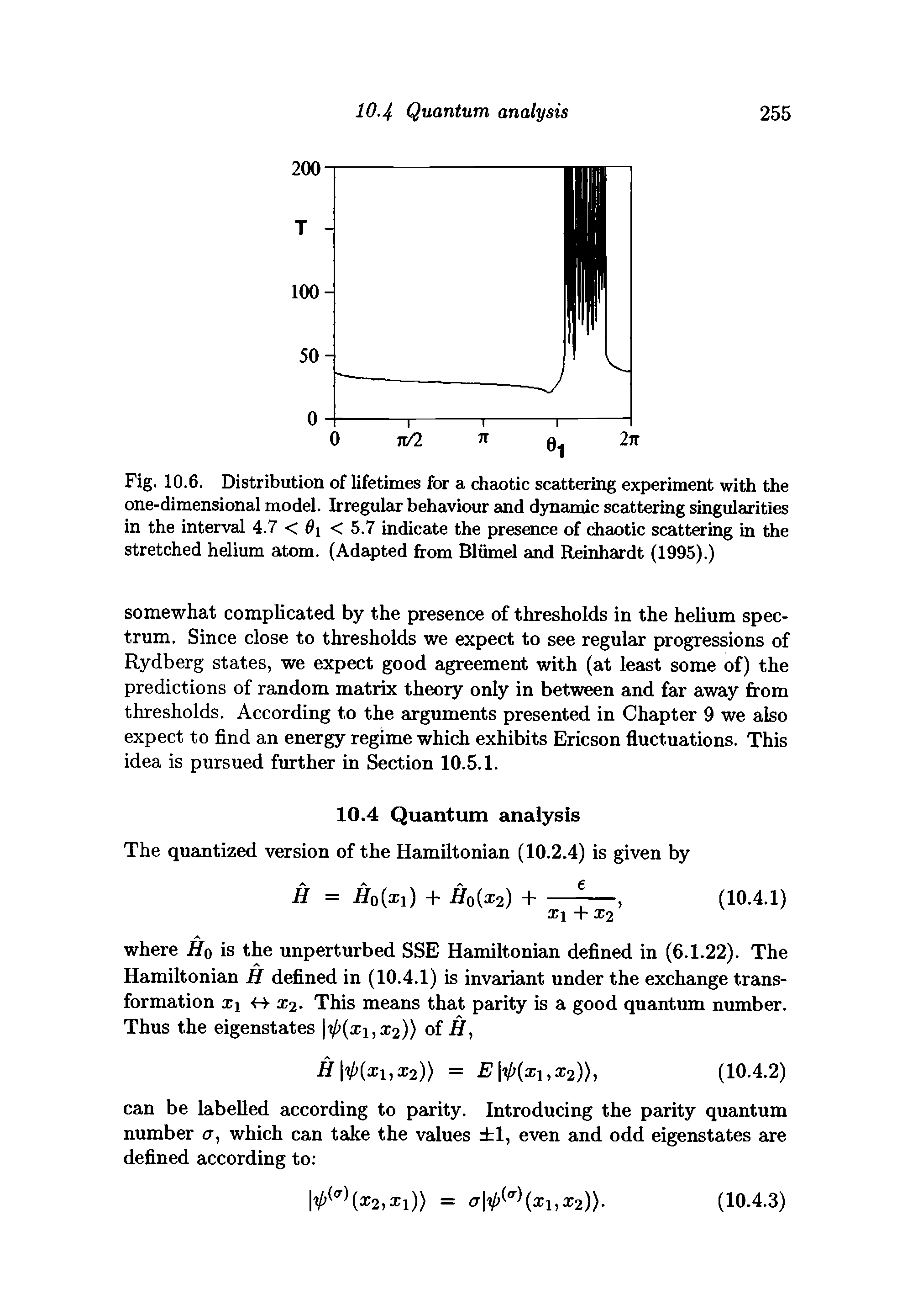 Fig. 10.6. Distribution of lifetimes for a chaotic scattering experiment with the one-dimensional model. Irregular behaviour and dynamic scattering singularities in the interval 4.7 < 6i < 5.7 indicate the presence of chaotic scattering in the stretched helium atom. (Adapted from Bliimel and Reinhardt (1995).)...