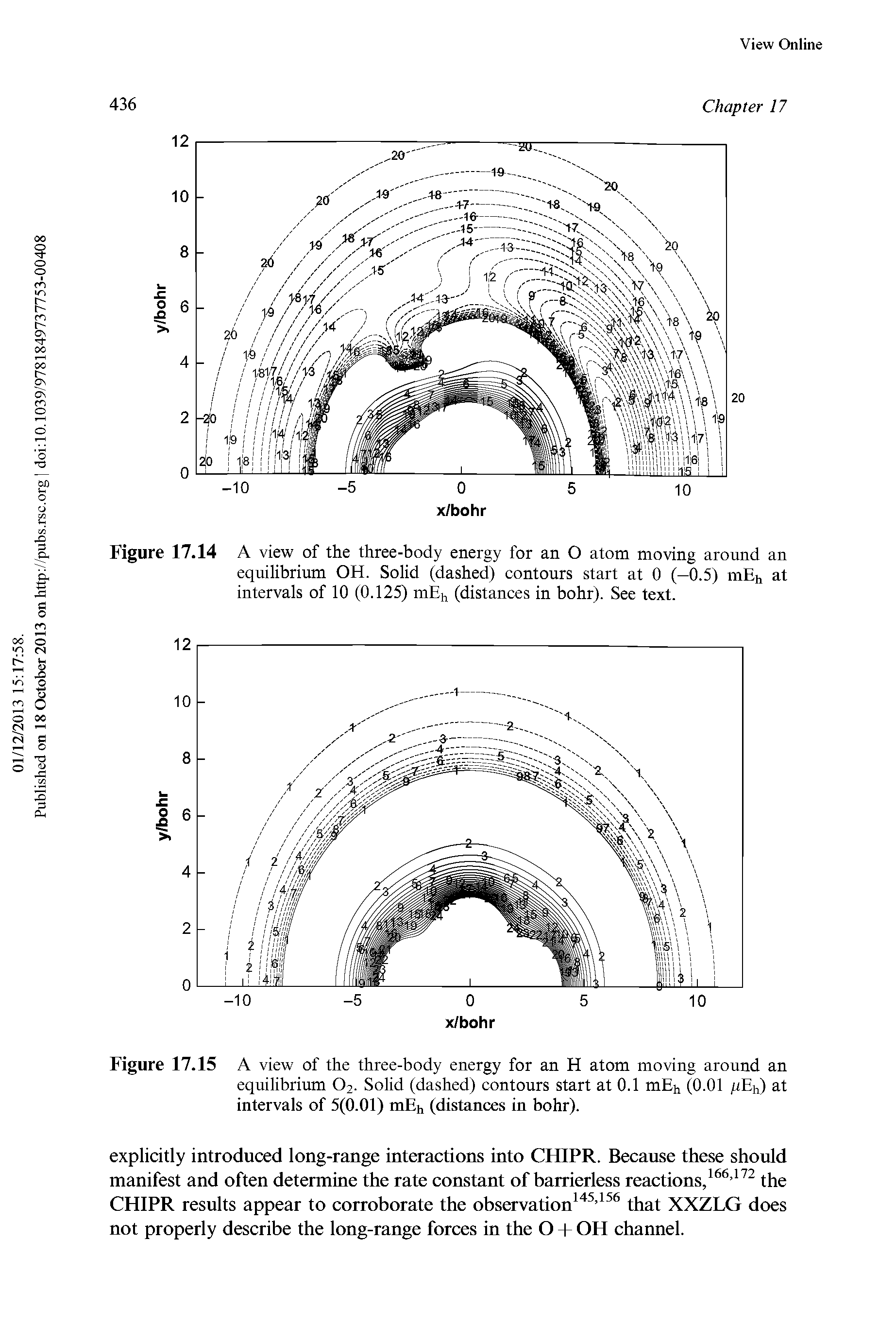 Figure 17.14 A view of the three-body energy for an O atom moving around an equilibrimn OH. Solid (dashed) contours start at 0 (—0.5) mE], at intervals of 10 (0.125) mEi, (distances in bohr). See text.