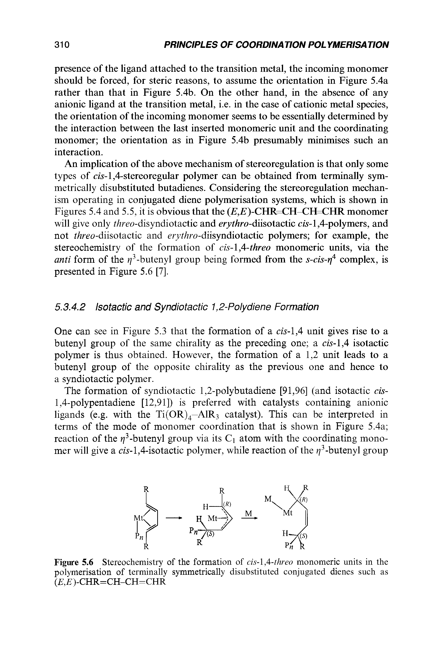 Figure 5.6 Stereochemistry of the formation of cis-, A-threo monomeric units in the polymerisation of terminally symmetrically disubstituted conjugated dienes such as ( , )-CHR=CH-CH=CHR...