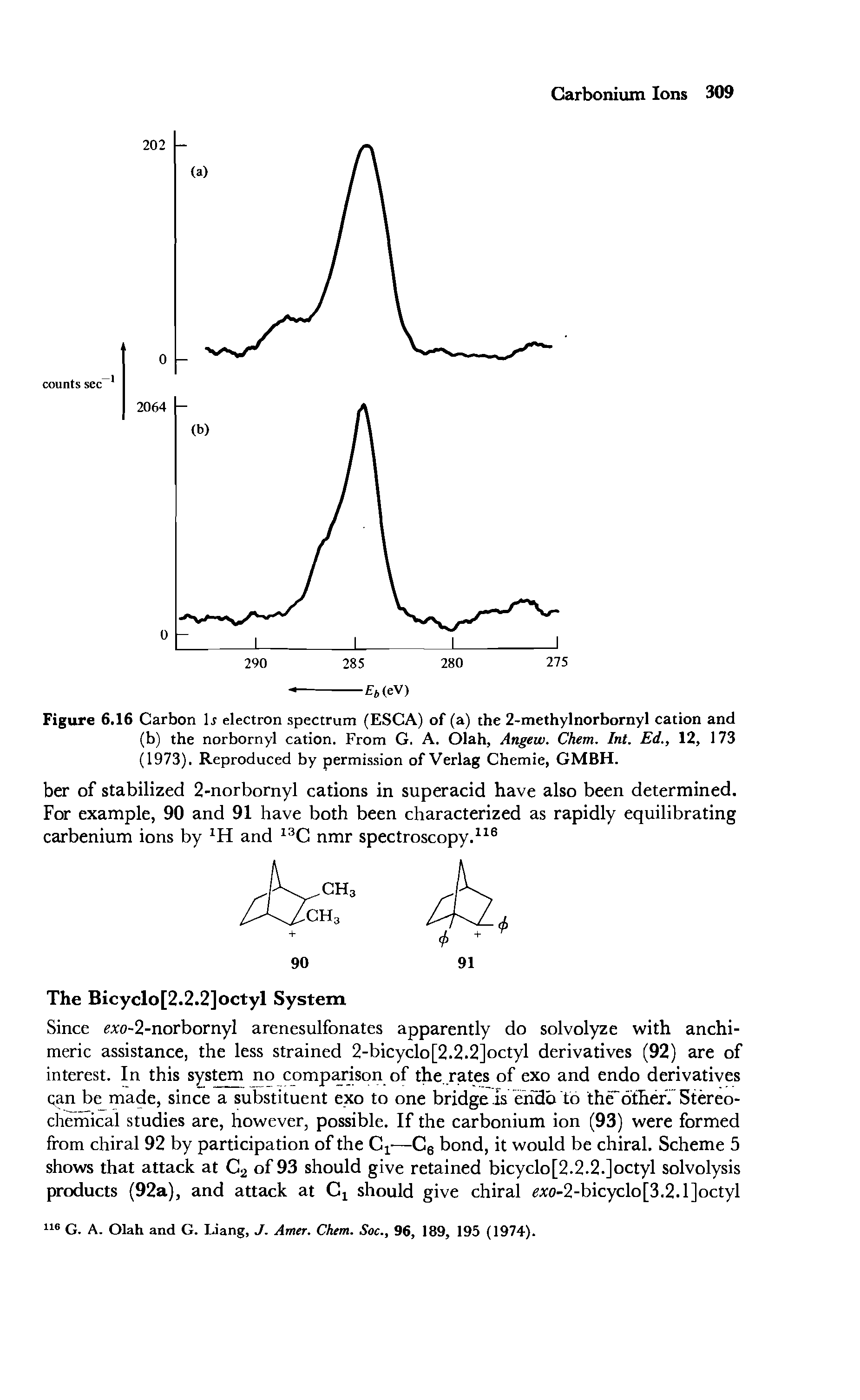 Figure 6.16 Carbon b electron spectrum (ESCA) of (a) the 2-methylnorbornyl cation and (b) the norbornyl cation. From G. A. Olah, Angew. Chem. Int. Ed., 12, 173 (1973). Reproduced by permission of Verlag Chemie, GMBH.