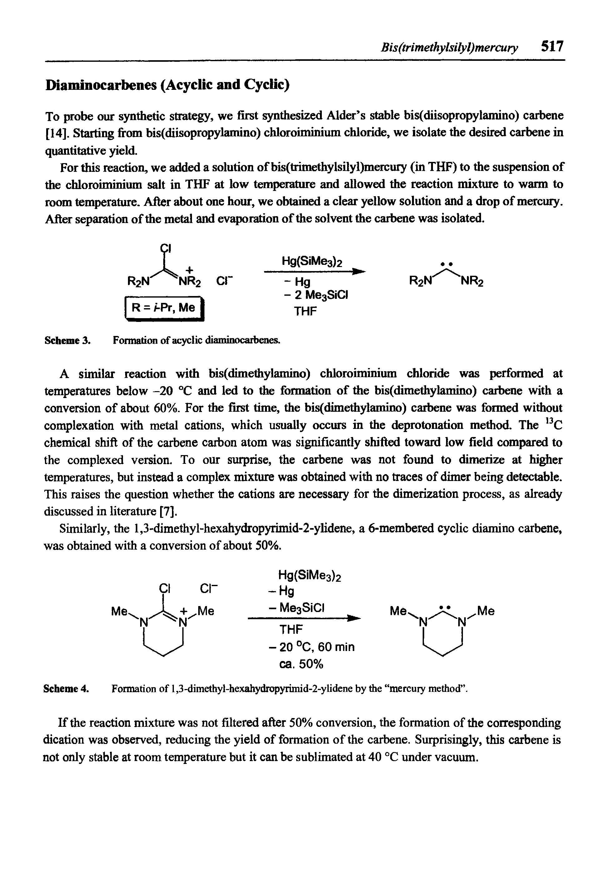 Scheme 4. Formation of 1,3-dimethyl-hexahydropyrimid-2-ylidene by the mercury method .