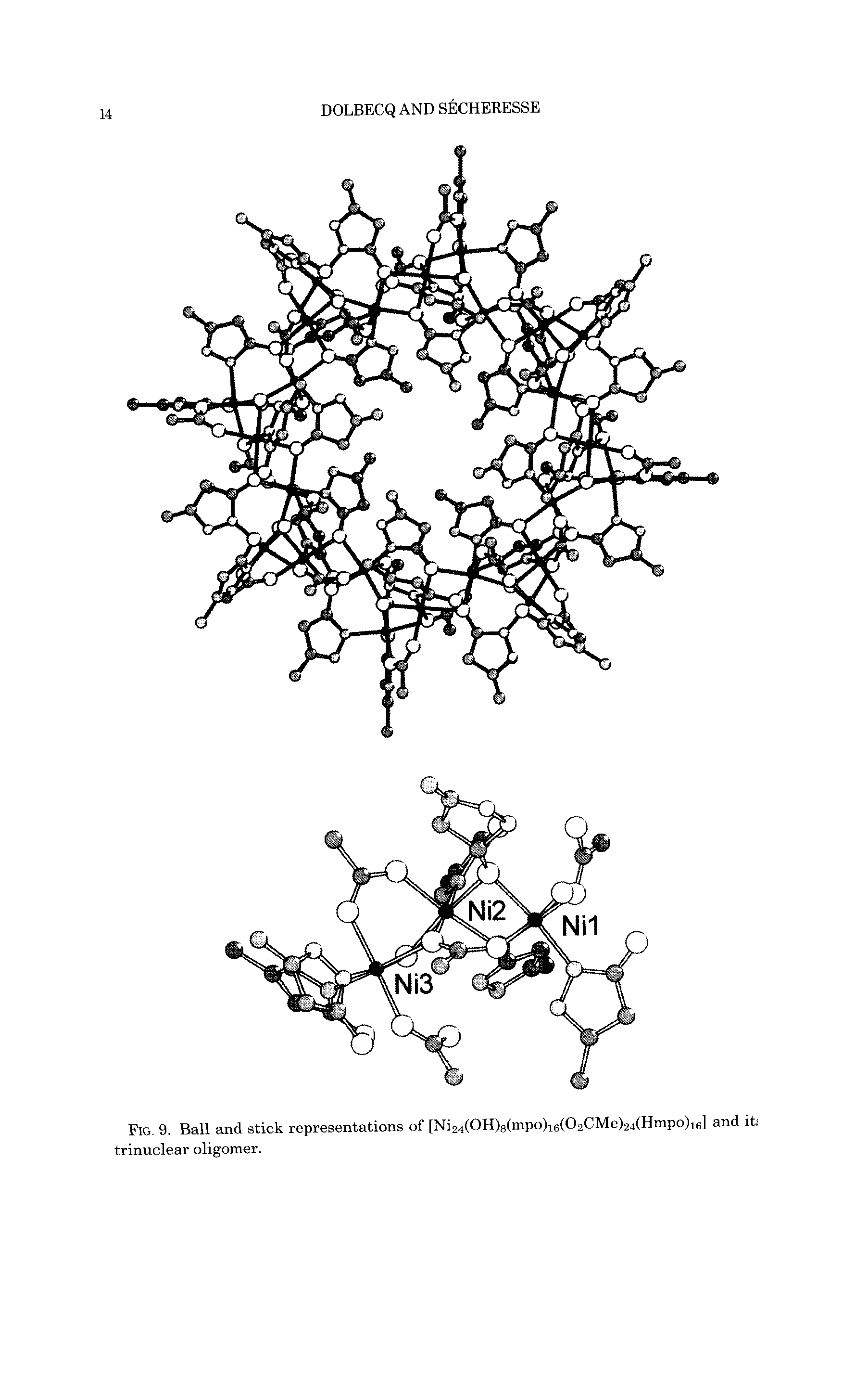 Fig. 9. Ball and stick representations of [Ni24(OH)8(mpo)16(02CMe)24(Hmpo)i6] and trinuclear oligomer.