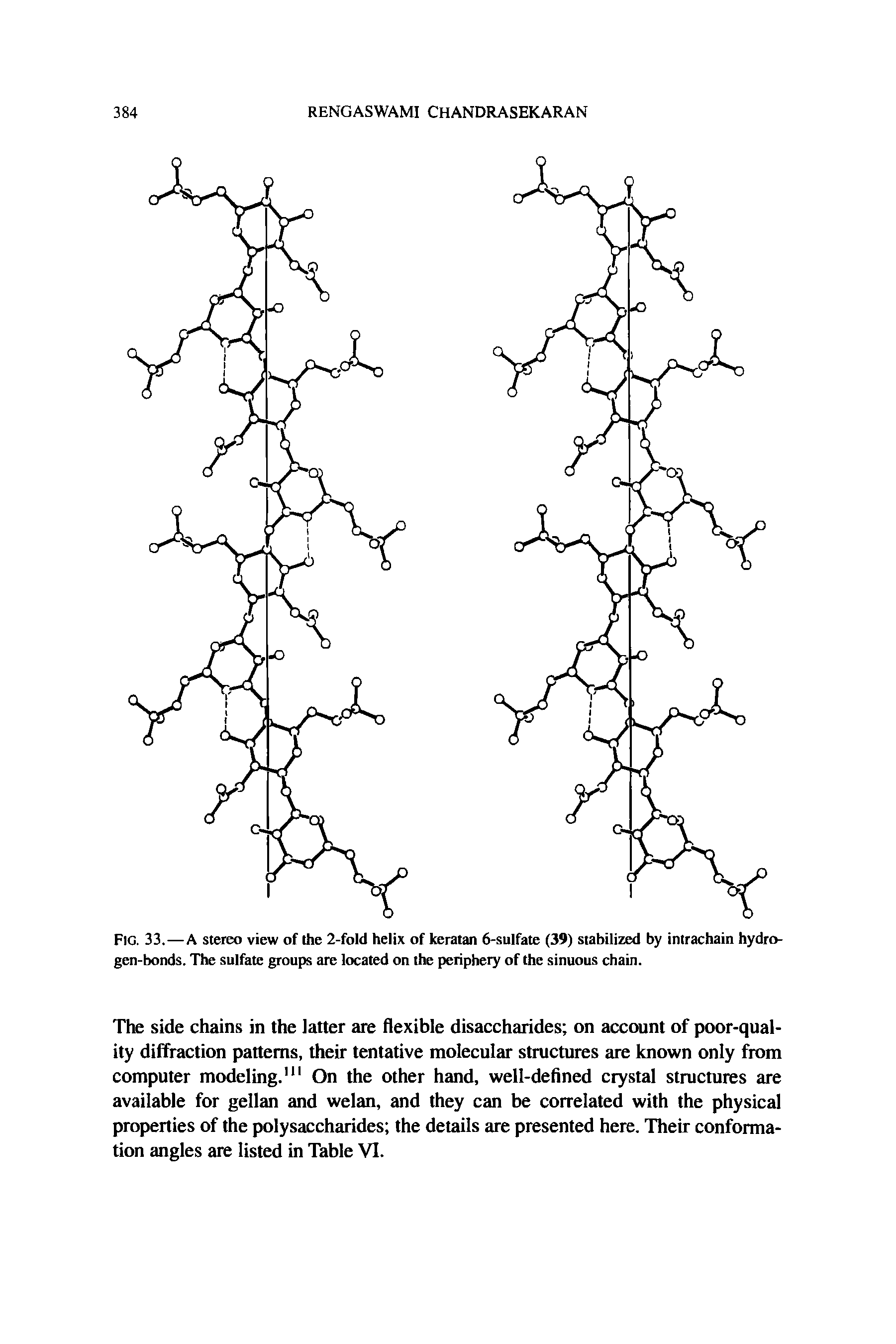 Fig. 33.—A stereo view of the 2-fold helix of keratan 6-sulfate (39) stabilized by intrachain hydrogen-bonds. The sulfate groups are located on the periphery of the sinuous chain.