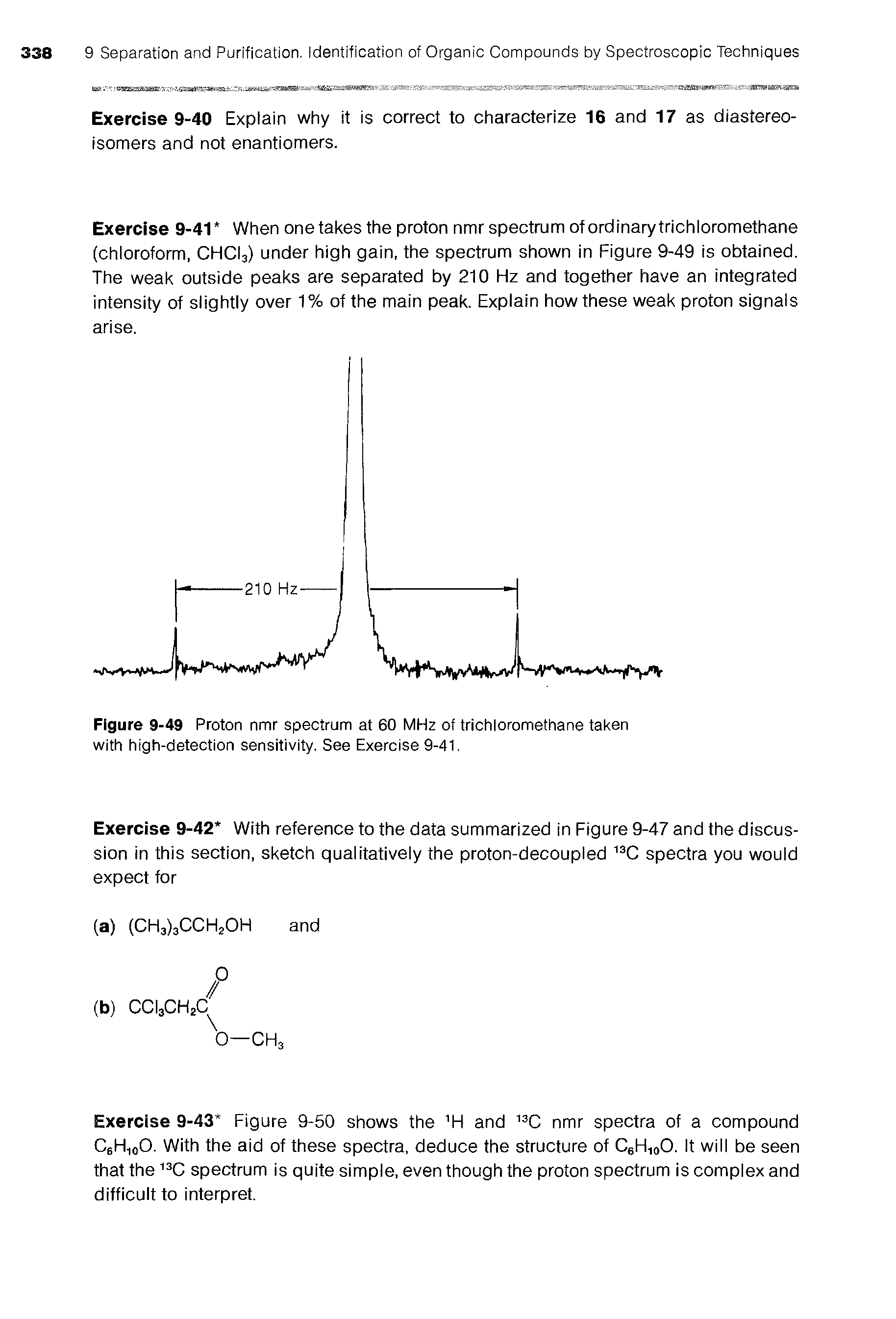 Figure 9-49 Proton nmr spectrum at 60 MHz of trichloromethane taken with high-detection sensitivity. See Exercise 9-41.