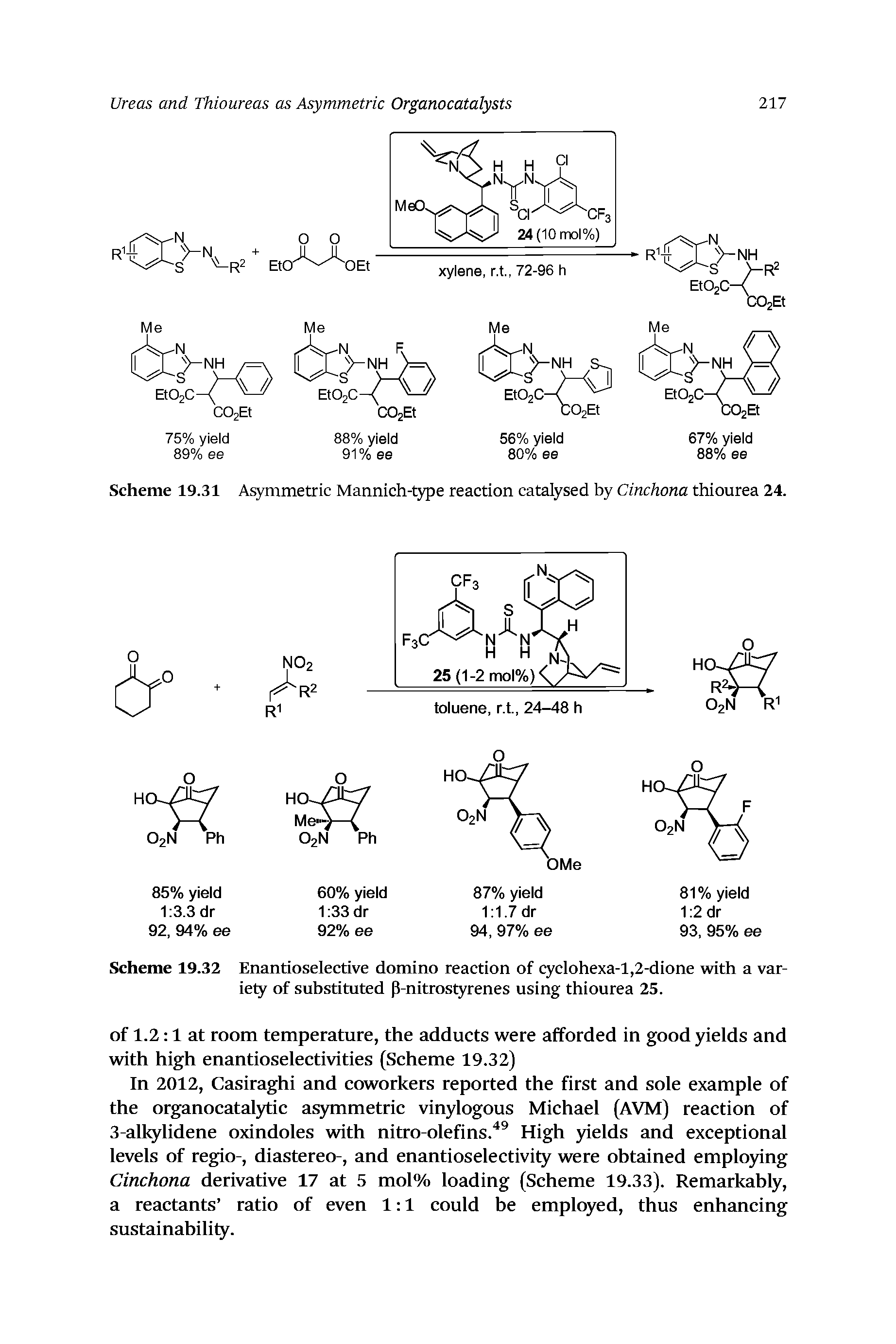 Scheme 19.32 Enantioselective domino reaction of (yclohexa-l,2-dione with a variety of substituted p-nitrostyrenes using thiourea 25.