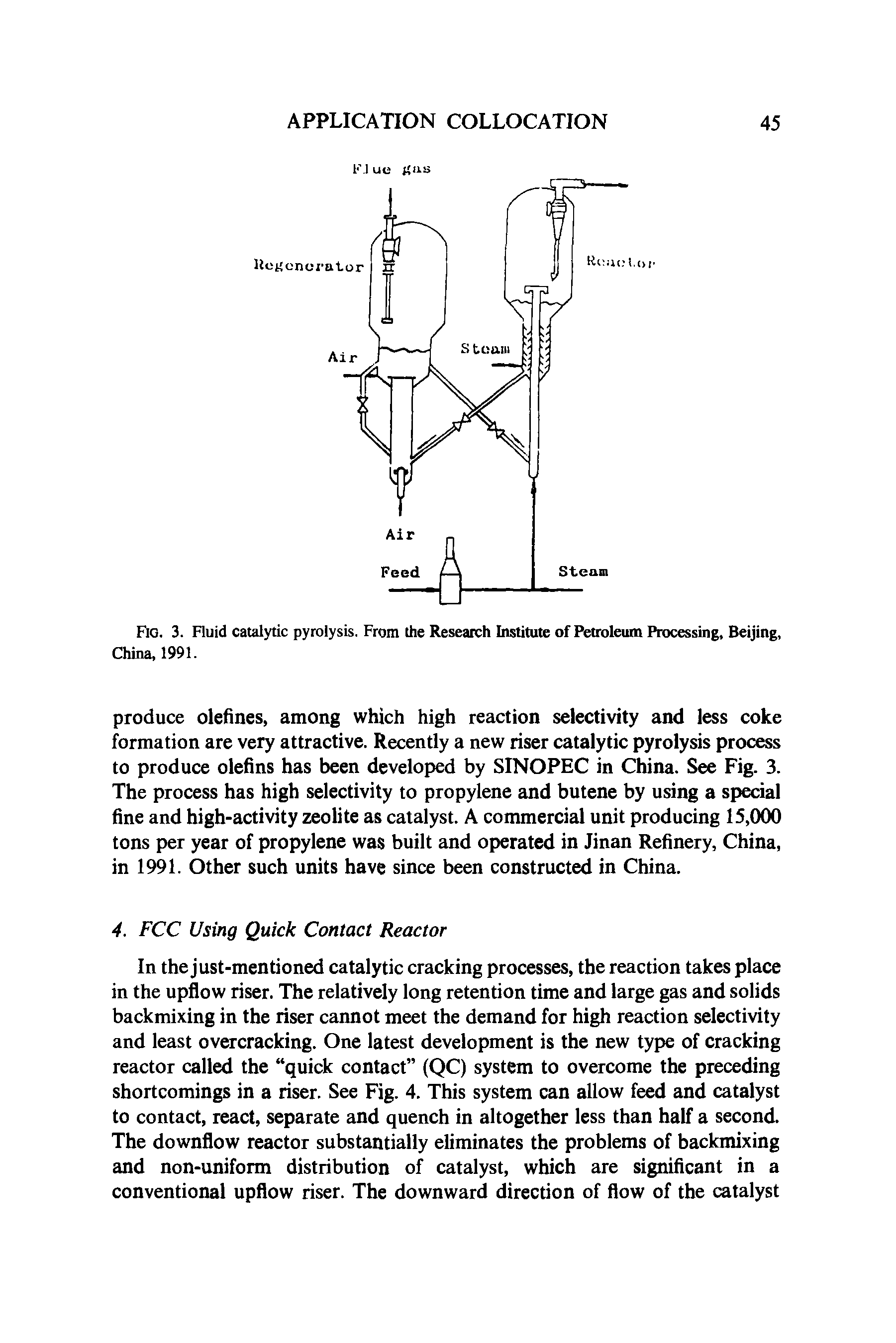 Fig. 3. Fluid catalytic pyrolysis. From the Research Institute of Petroleum Processing, Beijing, China, 1991.