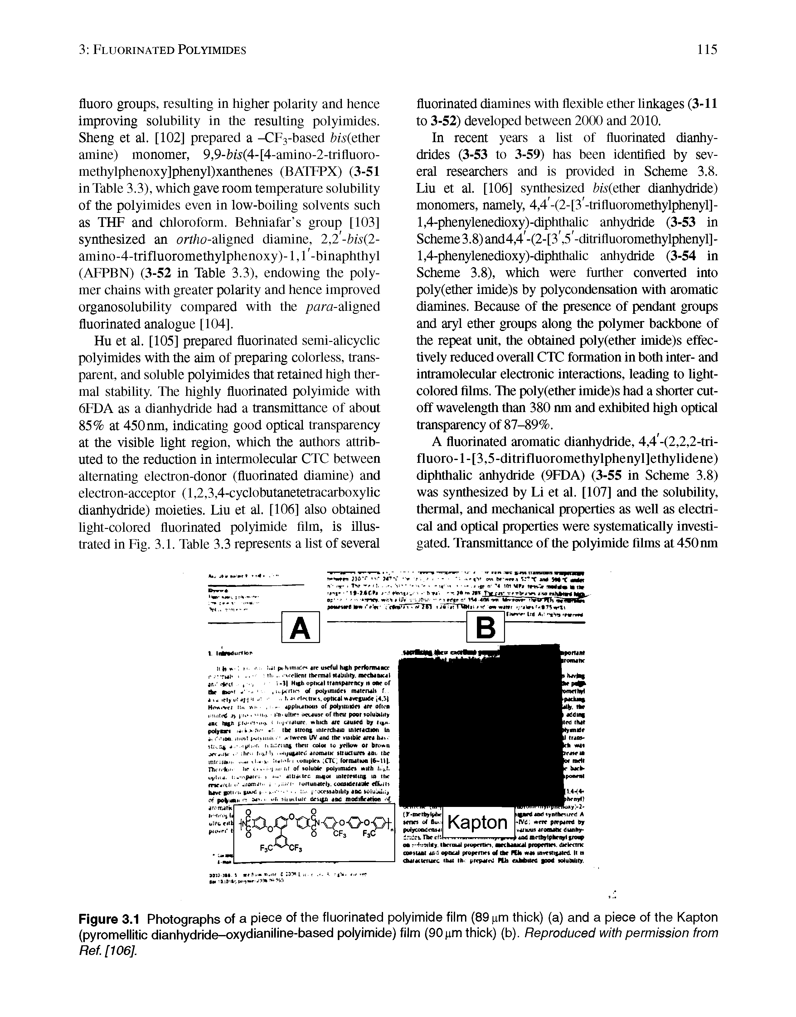 Figure 3.1 Photographs of a piece of the fluorinated polyimide film (89 urn thick) (a) and a piece of the Kapton (pyromellitic dianhydride-oxydianiline-based polyimide) film (90 m thick) (b). Reproduced with permission from Ref. [106].