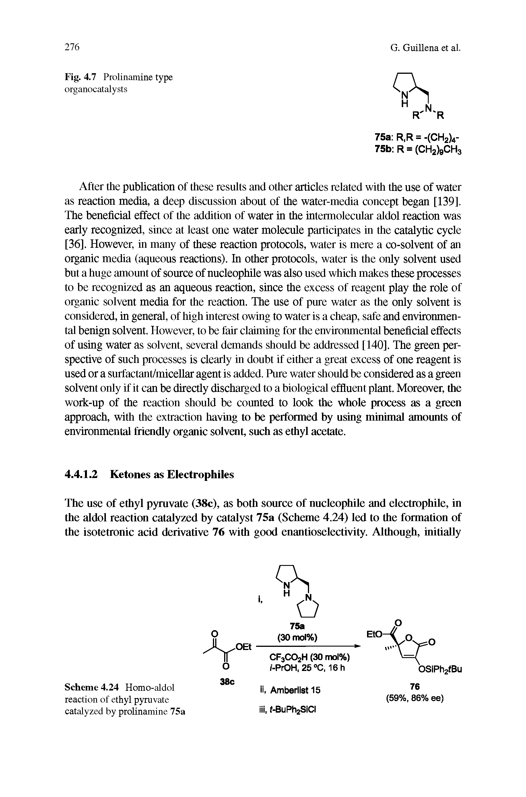 Scheme 4.24 Homo-aldol reaction of ethyl pyruvate catalyzed by prolinamine 75a...