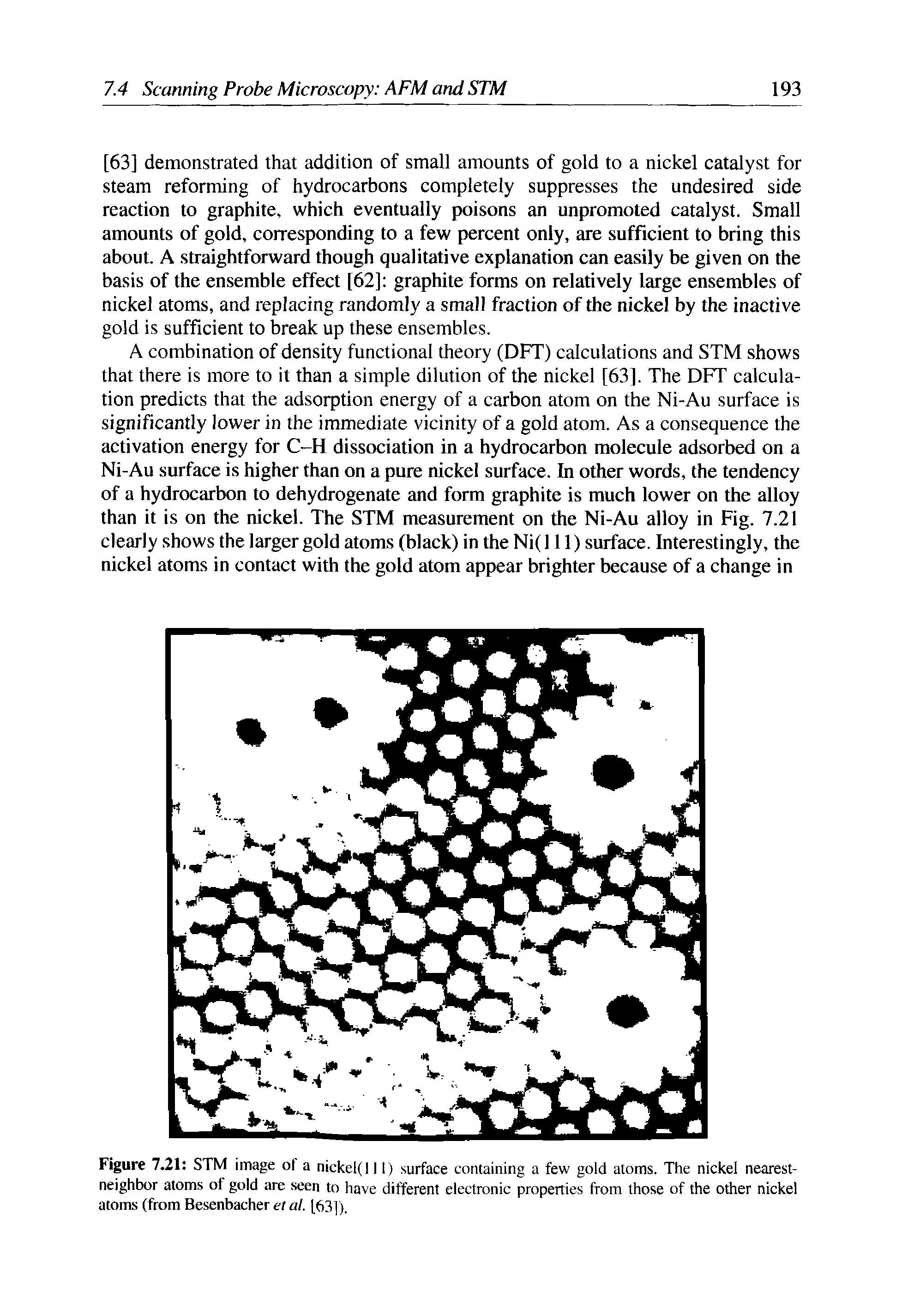 Figure 7.21 STM image ot a nickel(ll I) surface containing a few gold atoms. The nickel nearest-neighbor atoms of gold are seen to have different electronic properties from those of the other nickel atoms (from Besenbacher et at. [63]).