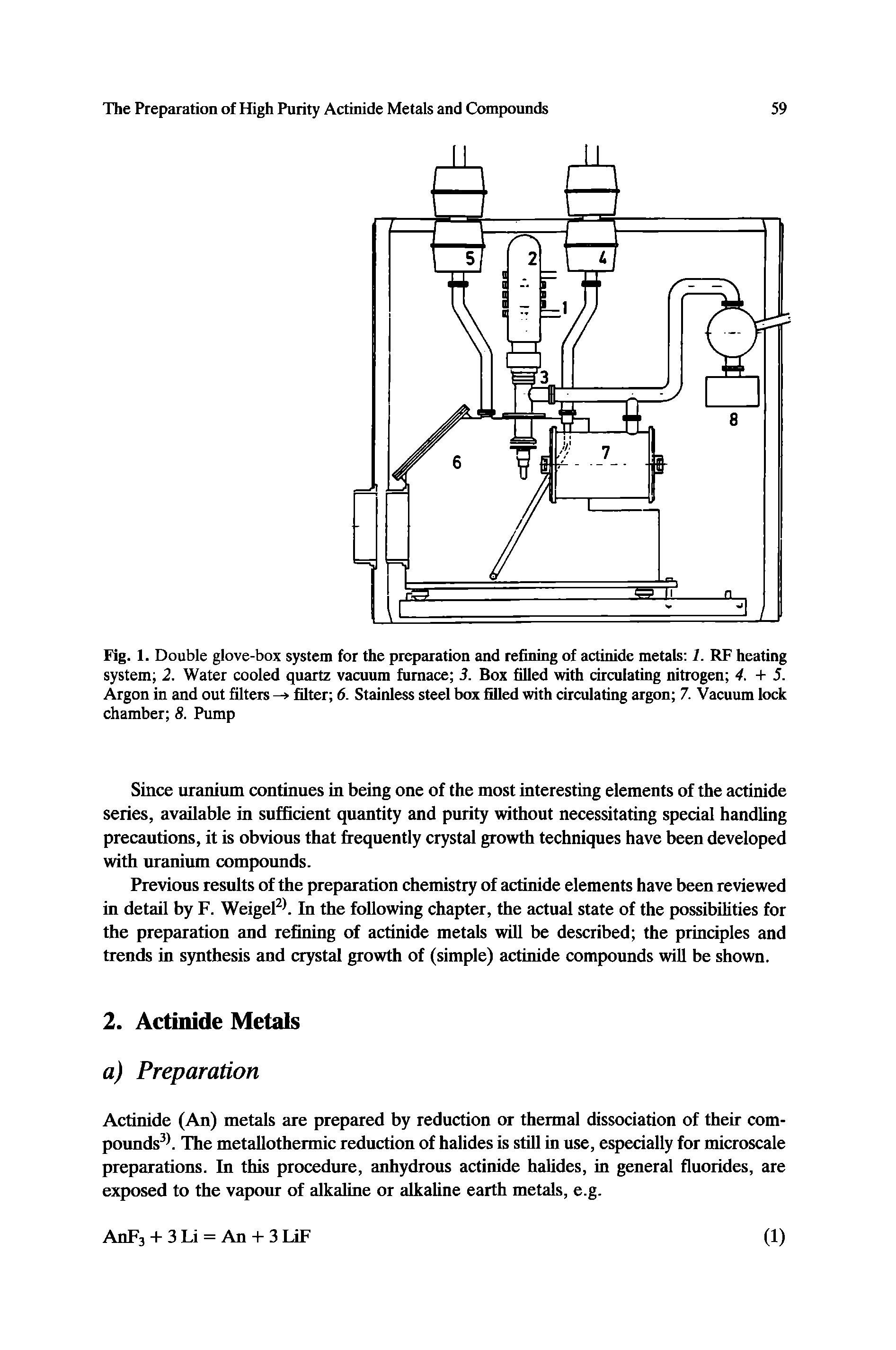 Fig. 1. Double glove-box system for the preparation and refining of actinide metals 1. RF heating system 2. Water cooled quartz vacuum furnace 3. Box filled with circulating nitrogen 4. -I- 5. Argon in and out filters filter 6. Stainless steel box filled with circulating argon 7. Vacuum lock chamber 8. Pump...