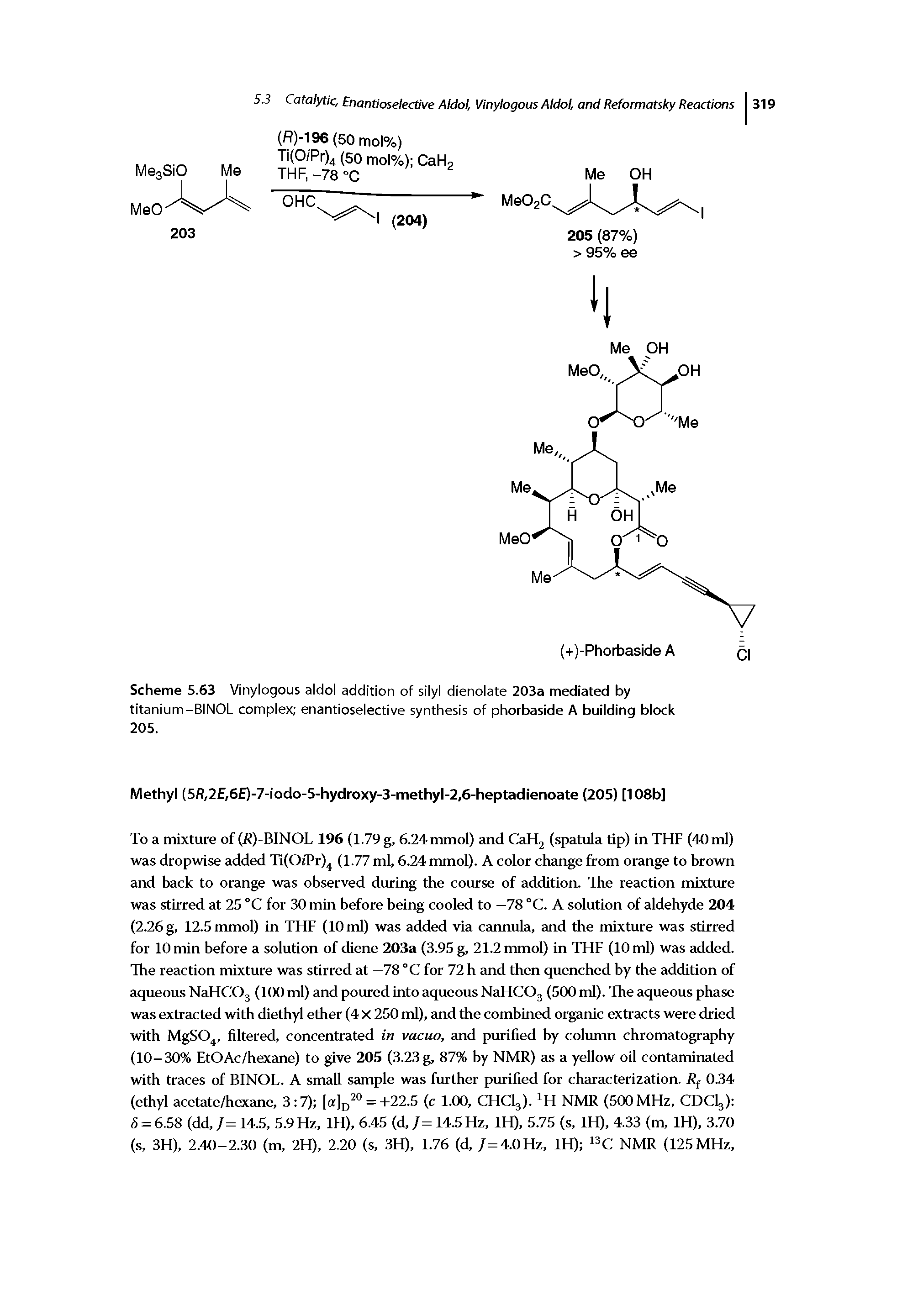 Scheme 5.63 Vinylogous aldol addition of silyl dienolate 203a mediated by titanium-BINOL complex enantioselective synthesis of phorbaside A building block 205.
