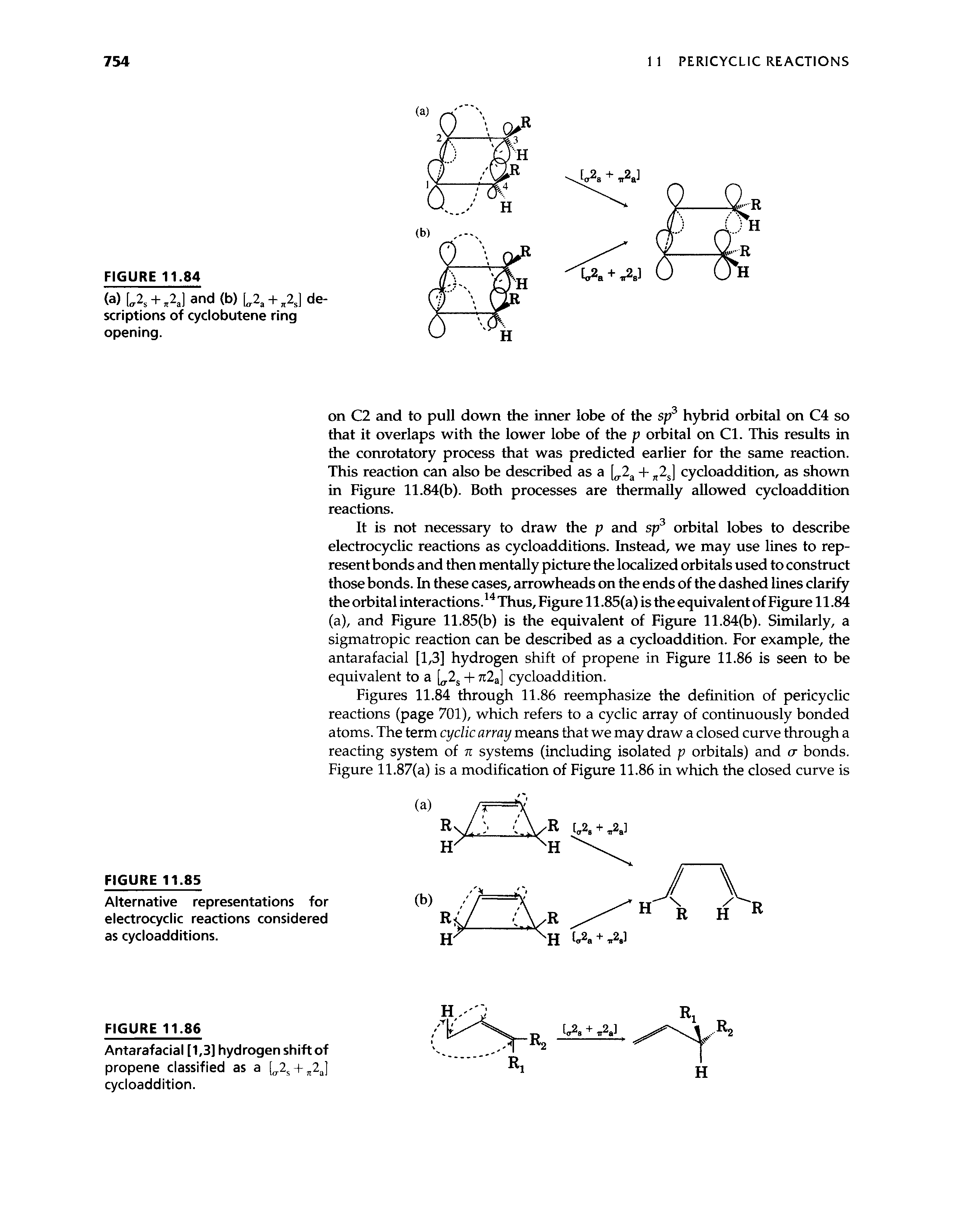 Figures 11.84 through 11.86 reemphasize the definition of pericyclic reactions (page 701), which refers to a cyclic array of continuously bonded atoms. The term cyclic array means that we may draw a closed curve through a reacting system of n systems (including isolated p orbitals) and cr bonds. Figure 11.87(a) is a modification of Figure 11.86 in which the closed curve is...