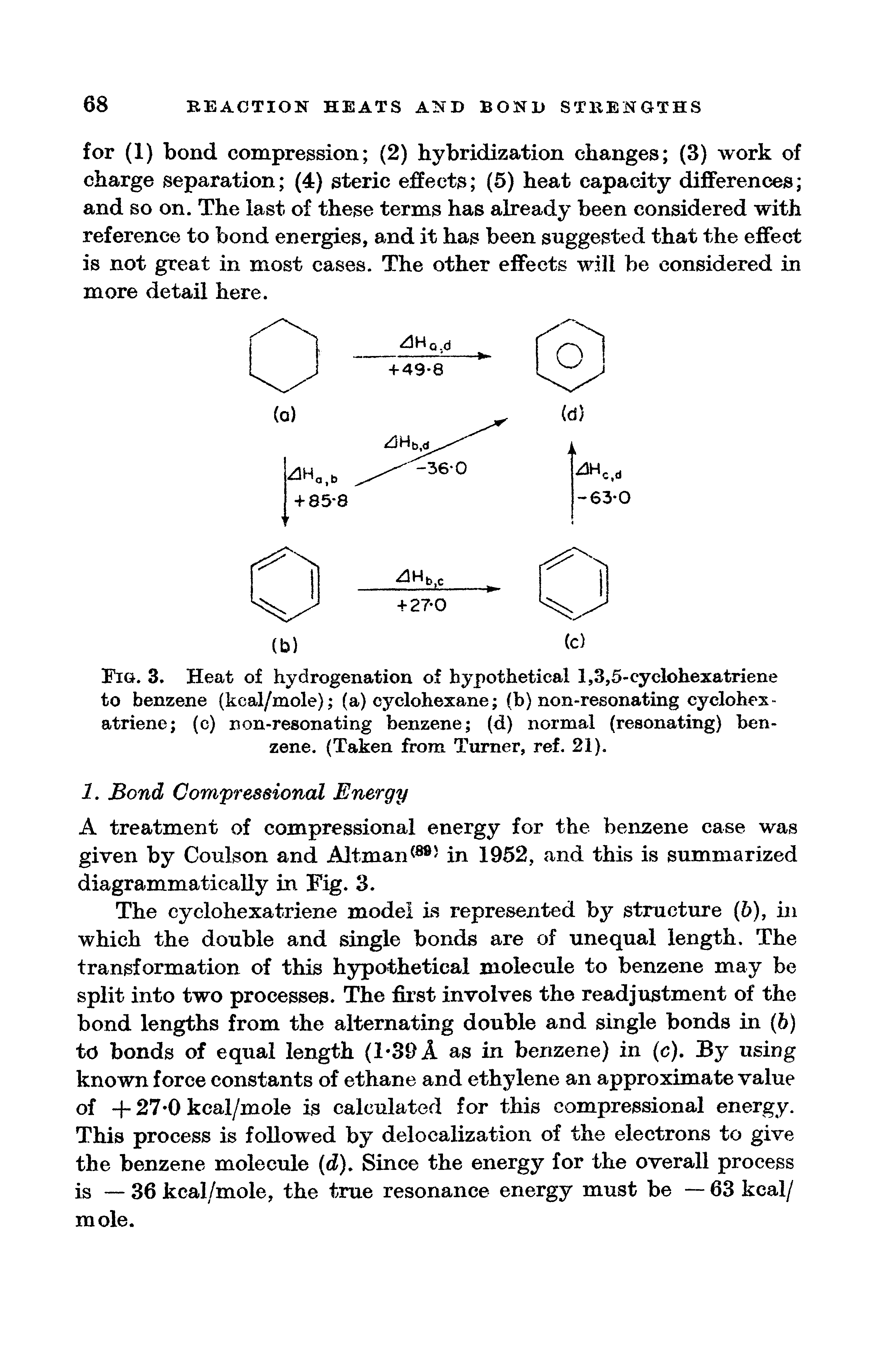 Fig. 3. Heat of hydrogenation of hypothetical 1,3,5-cyclohexatriene to benzene (kcal/mole) (a) cyclohexane (b) non-resonating cyclohex-atriene (c) non-resonating benzene (d) normal (resonating) benzene. (Taken from Turner, ref. 21).