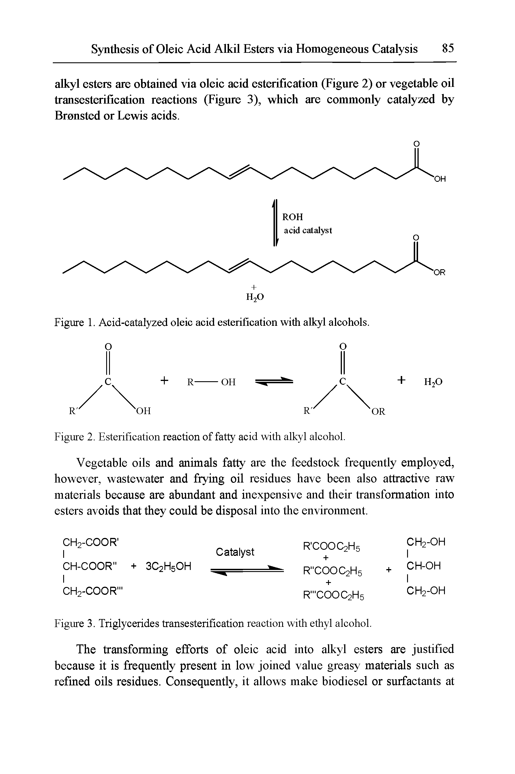 Figure 1. Acid-catalyzed oleic acid esterification with alkyl alcohols. O O...