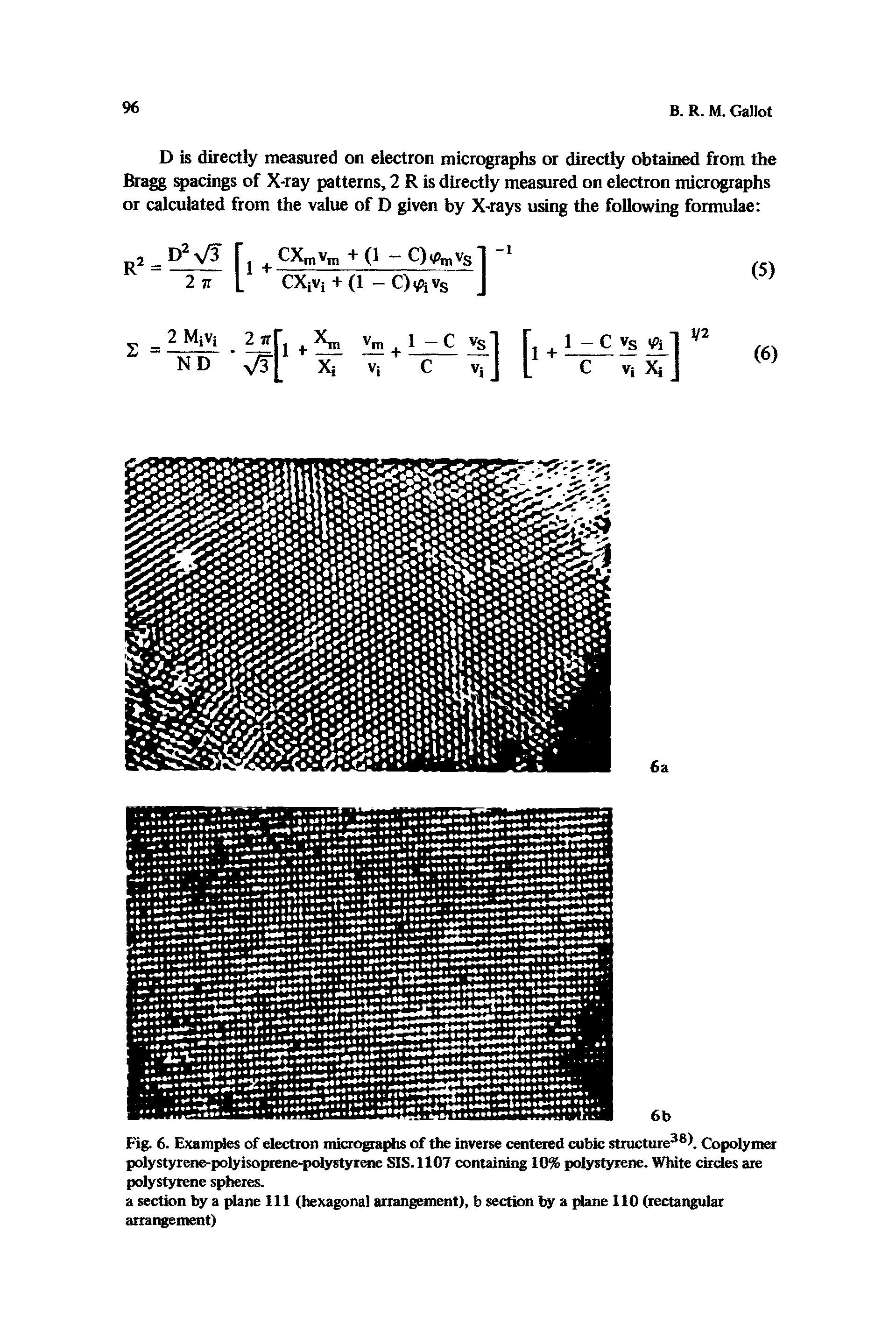 Fig. 6. Examples of electron micrographs of the inverse centered cubic stnicture. Copolymer polystyrene-polyisoprene-polystyrw>e SIS. 1107 containing 10% polystyrene. White cirdes are polystyrene spheres.