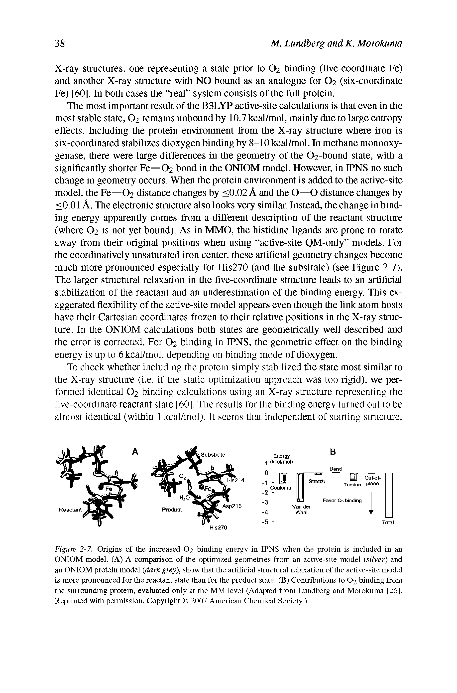 Figure 2-7. Origins of the increased O2 binding energy in IPNS when the protein is included in an ONIOM model. (A) A comparison of the optimized geometries from an active-site model (silver) and an ONIOM protein model (dark grey), show that the artificial structural relaxation of the active-site model is more pronounced for the reactant state than for the product state. (B) Contributions to O2 binding from the surrounding protein, evaluated only at the MM level (Adapted from Lundberg and Morokuma [26], Reprinted with permission. Copyright 2007 American Chemical Society.)...