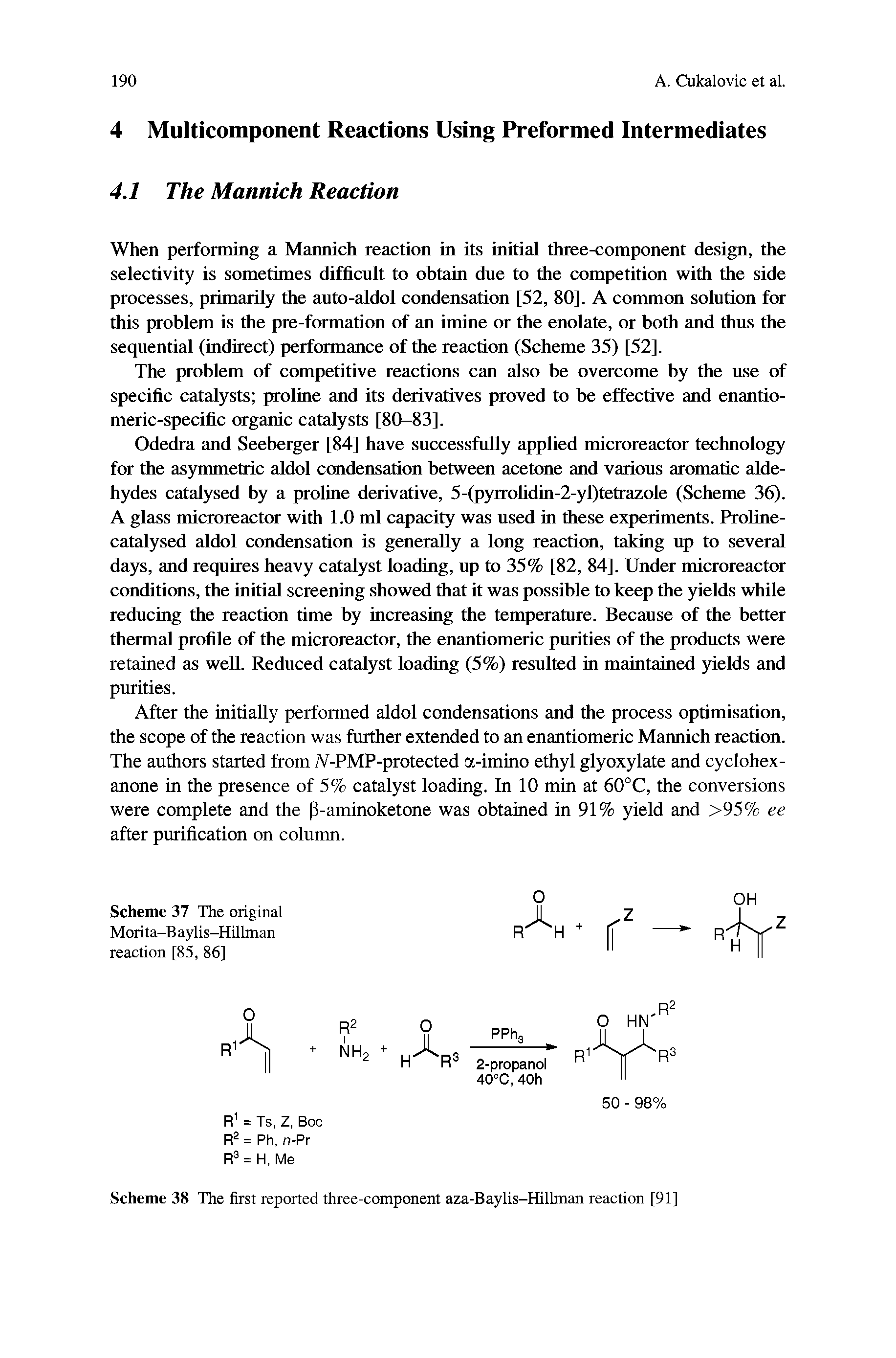 Scheme 38 The first reported three-component aza-Baylis-Hillman reaction [91]...