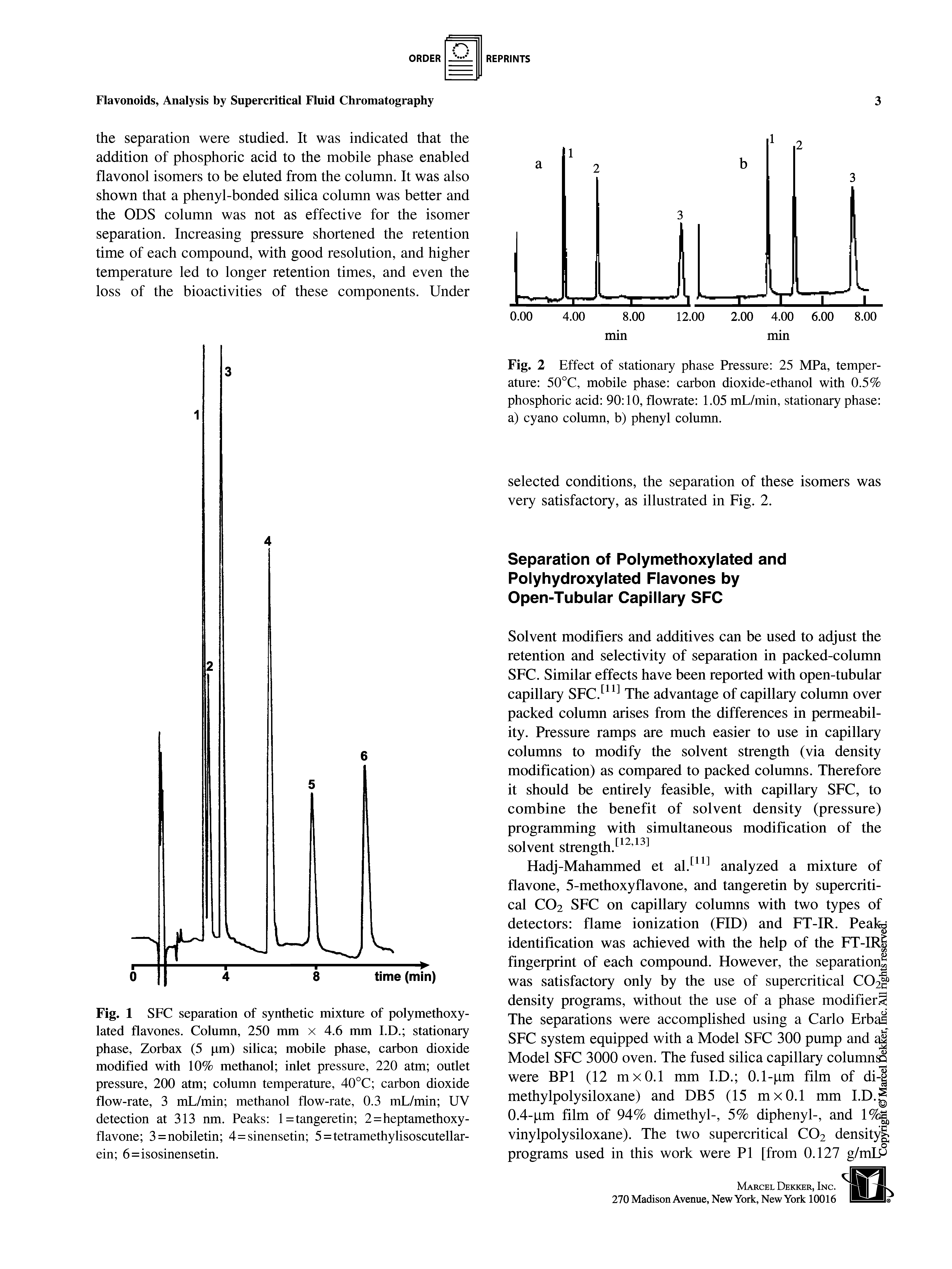 Fig. 2 Effect of stationary phase Pressure 25 MPa, temperature 50°C, mobile phase carbon dioxide-ethanol with 0.5% phosphoric acid 90 10, flowrate 1.05 mL/min, stationary phase a) cyano column, b) phenyl column.