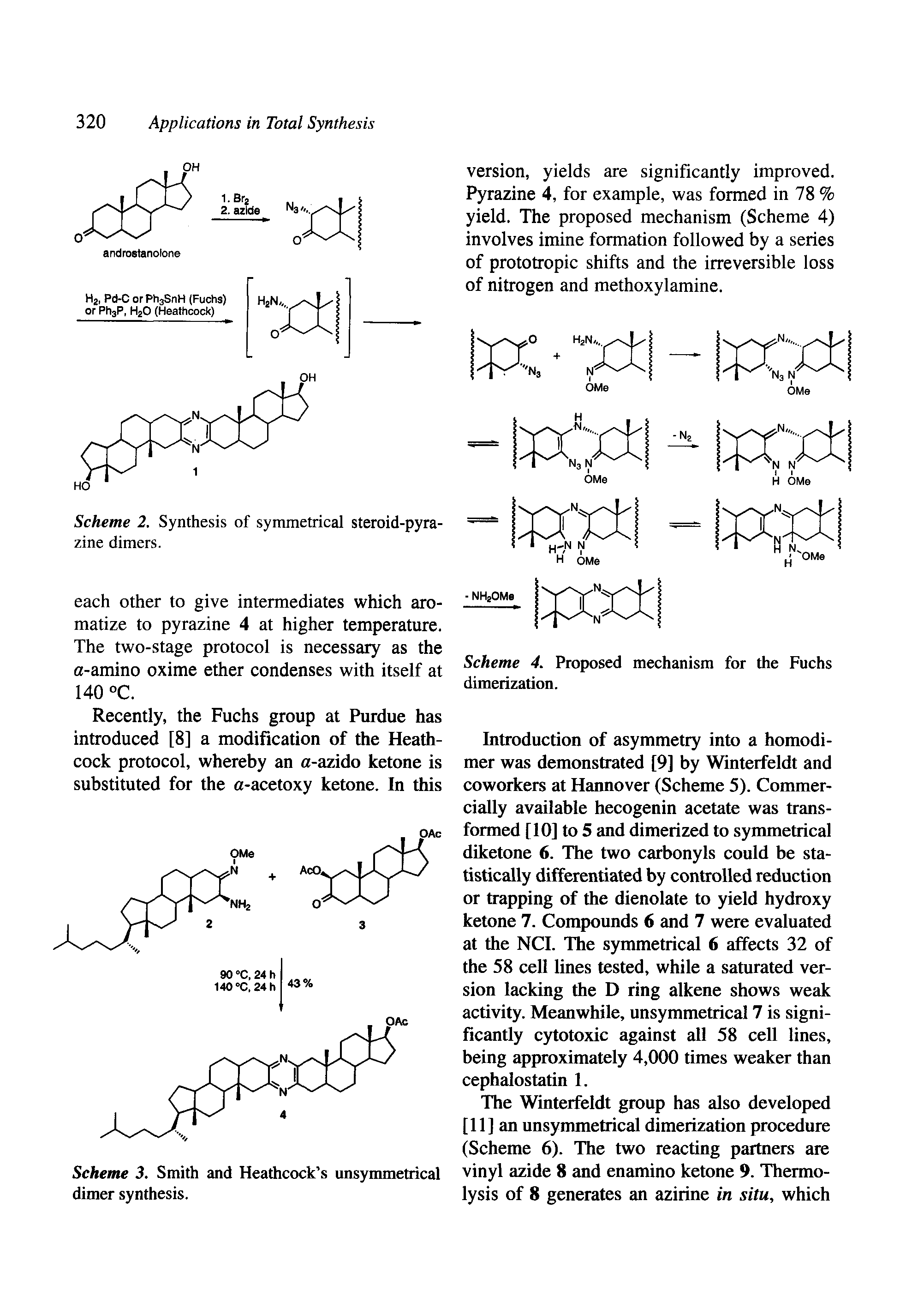 Scheme 3. Smith and Heathcock s unsymmettical dimer synthesis.