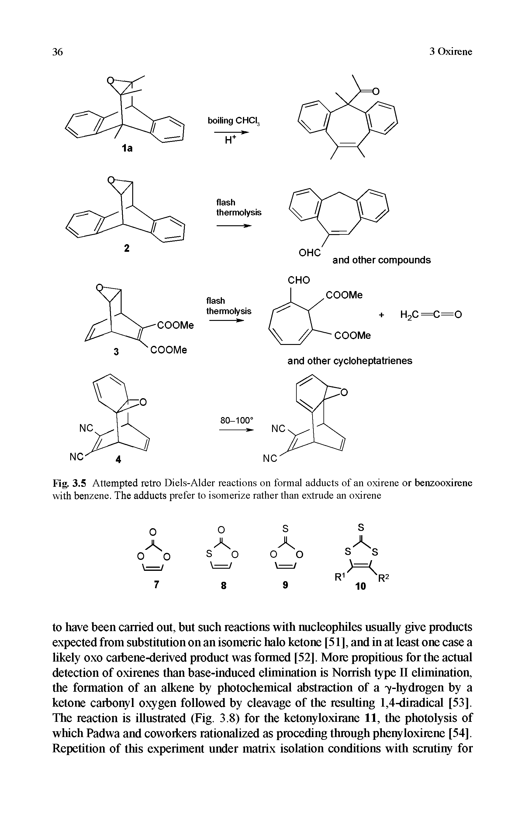 Fig. 3.5 Attempted retro Diels-Alder reactions on formal adducts of an oxirene or benzooxirene with benzene. The adducts prefer to isomerize rather than extrude an oxirene...