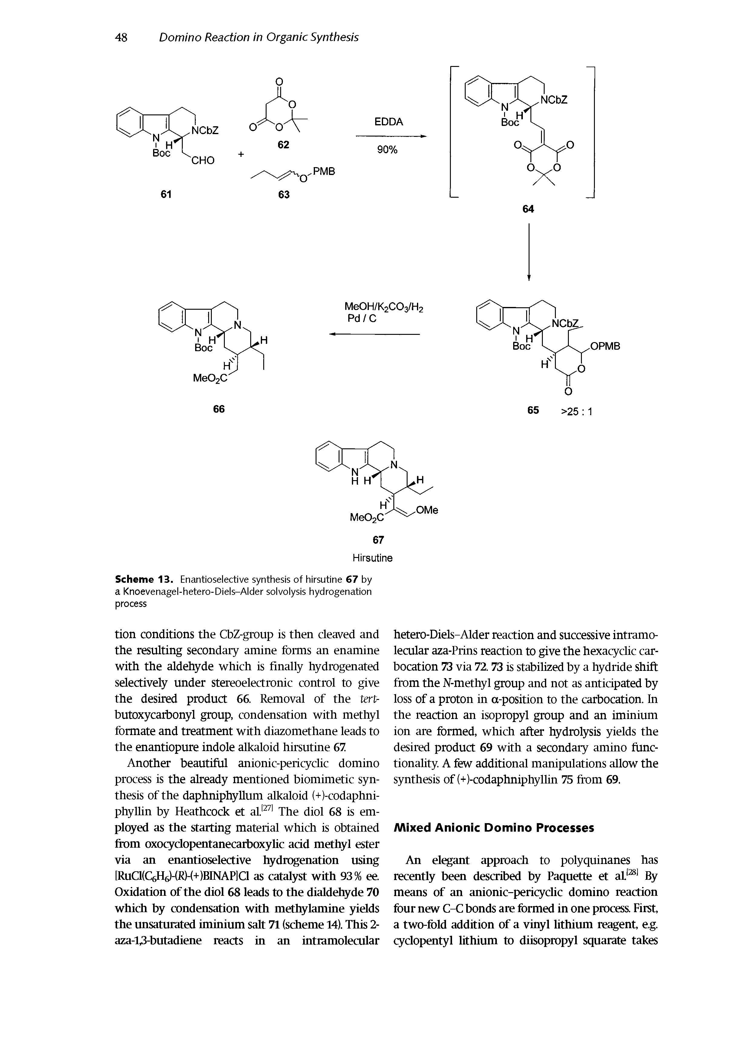 Scheme 13. Enantioselective synthesis of hirsutine 67 by a Knoevenagel-hetero-Diels-Alder solvolysis hydrogenation process...