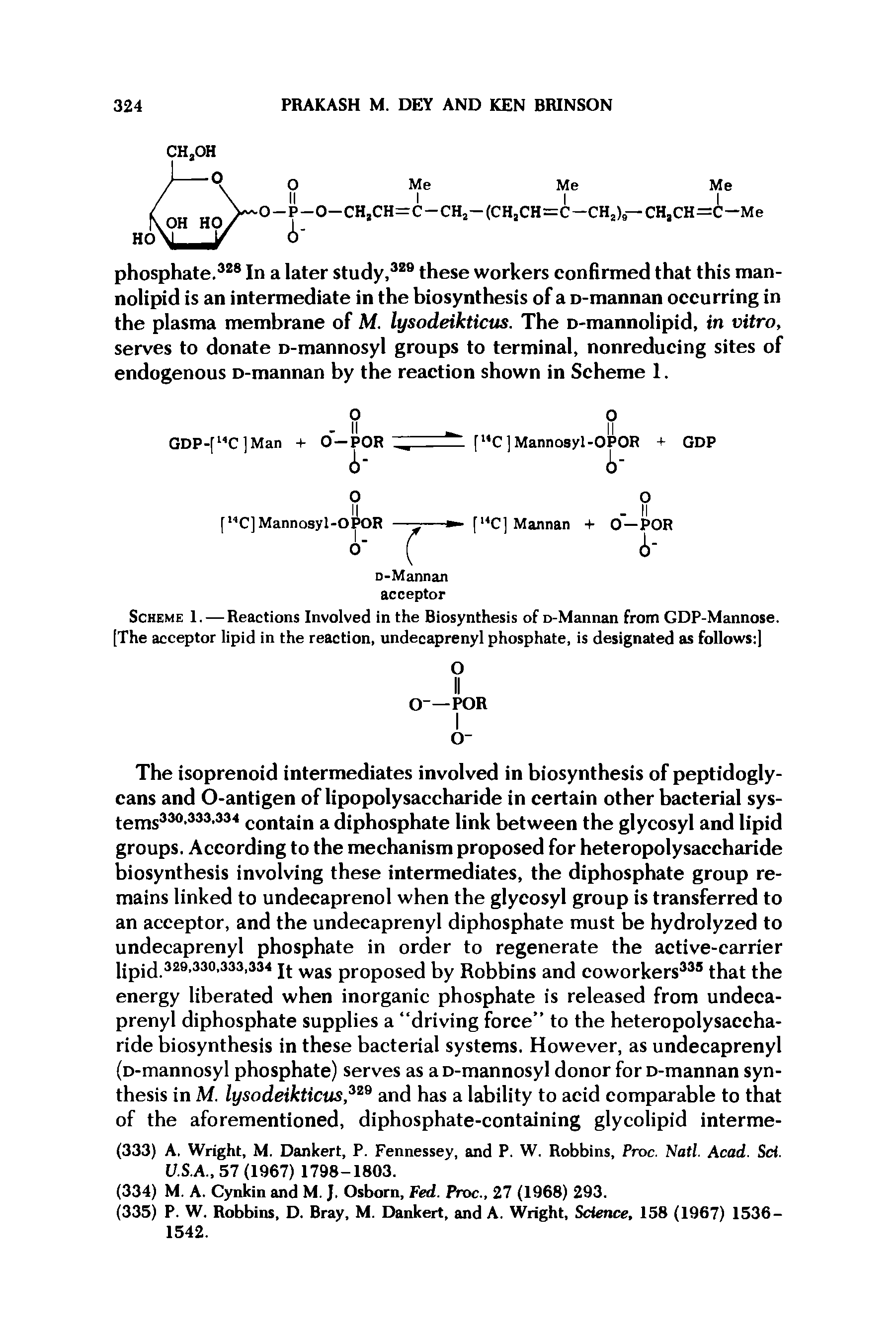 Scheme 1. — Reactions Involved in the Biosynthesis of D-Mannan from GDP-Mannose. [The acceptor lipid in the reaction, undecaprenyl phosphate, is designated as follows ]...