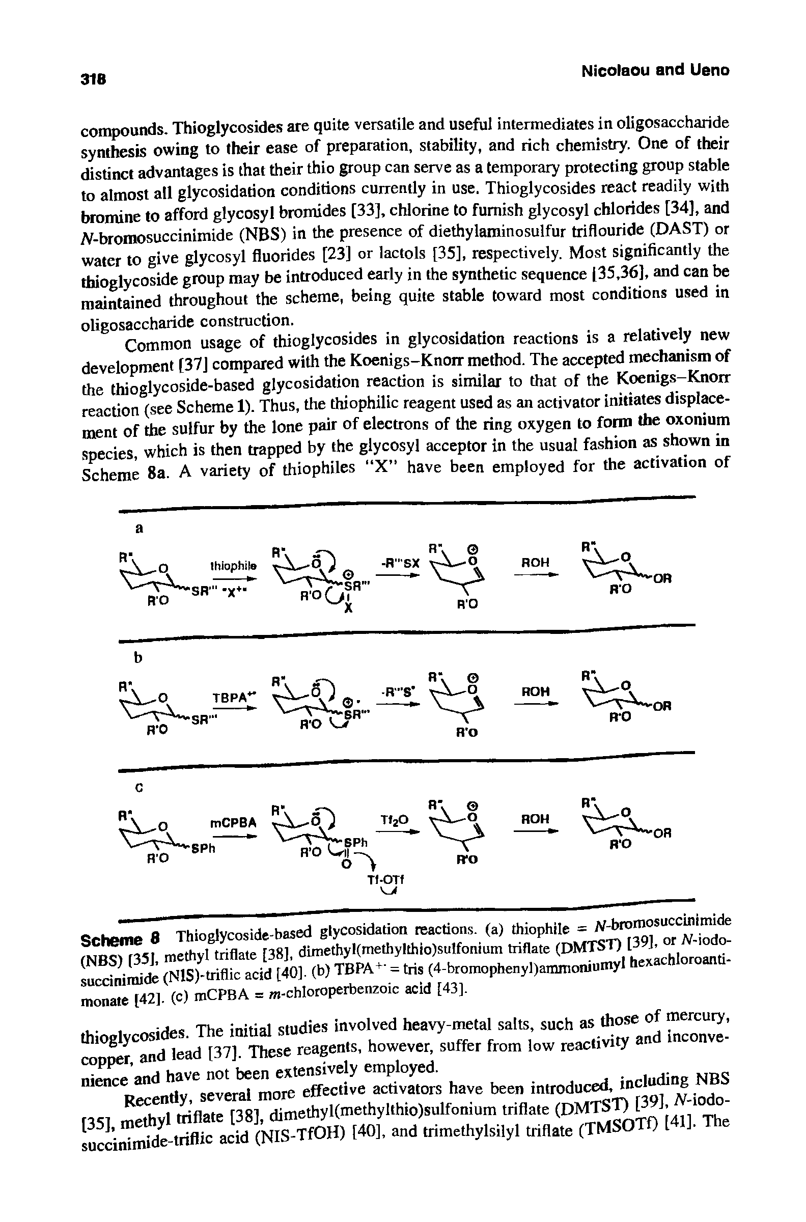 Scheme 8 Thioglycoside-based glycosidation reactions, (a) thiophile = JV-btvmosuccwimide (NBS) [35], methyl tnflate [38], dimethyl(methyIthto)sulfonium triflate (DMTST) [39], or AModo-succmiraide (NlS)-triflic acid [40]. (b) TBPA+- = tris (4-bromophenyl)ammoniumyl hexachloroanti-monate [42]. (c) mCPHA = m-chloroptrbenmic acid [43],...