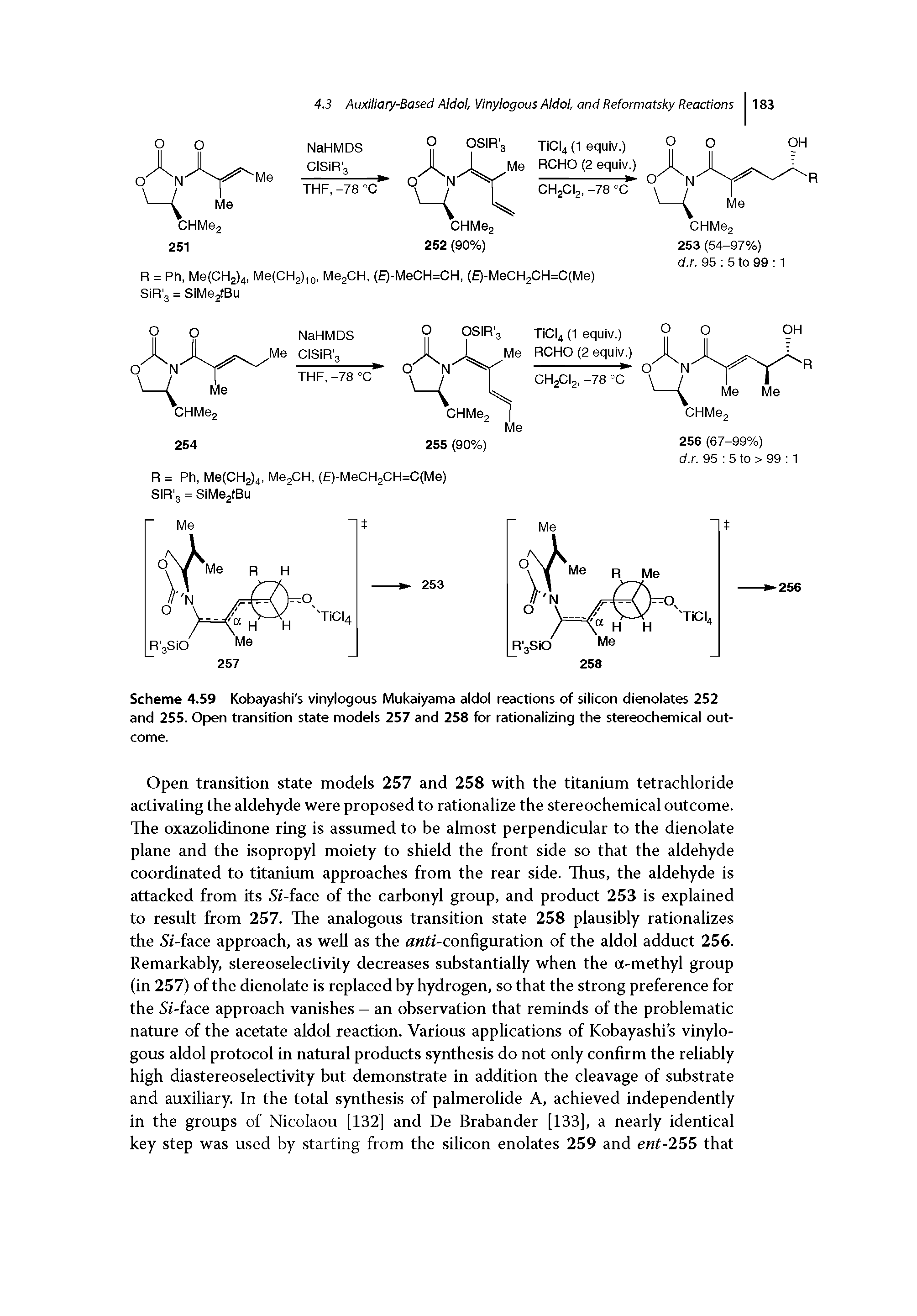 Scheme 4.59 Kobayashi s vinylogous Mukaiyama aldol reactions of silicon dienolates 252 and 255. Open transition state models 257 and 258 for rationalizing the stereochemical outcome.