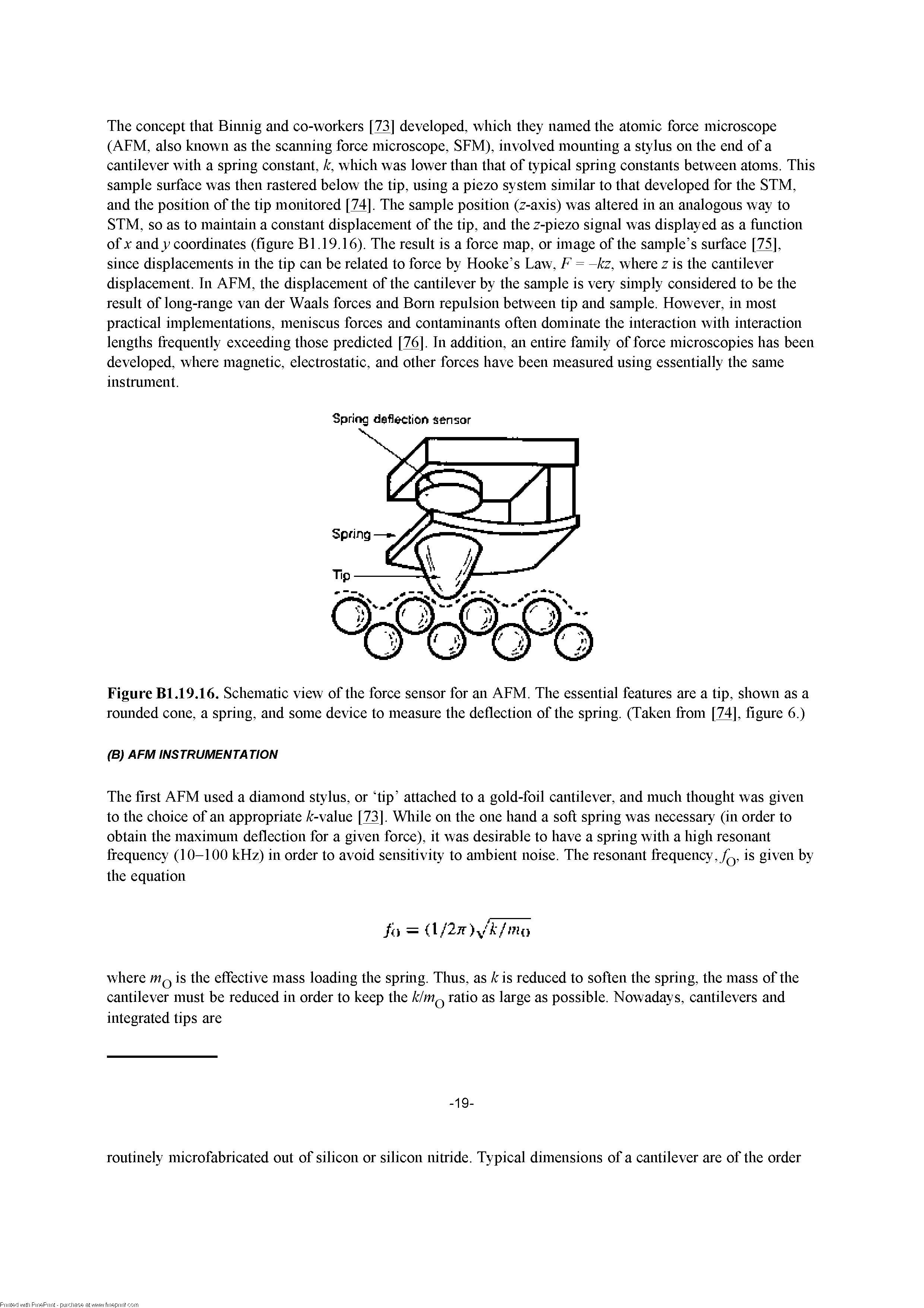 Figure Bl.19.16. Schematic view of the force sensor for an AFM. The essential features are a tip, shown as a rounded cone, a spring, and some device to measure the deflection of the spring. (Taken from [74], figure 6.)...