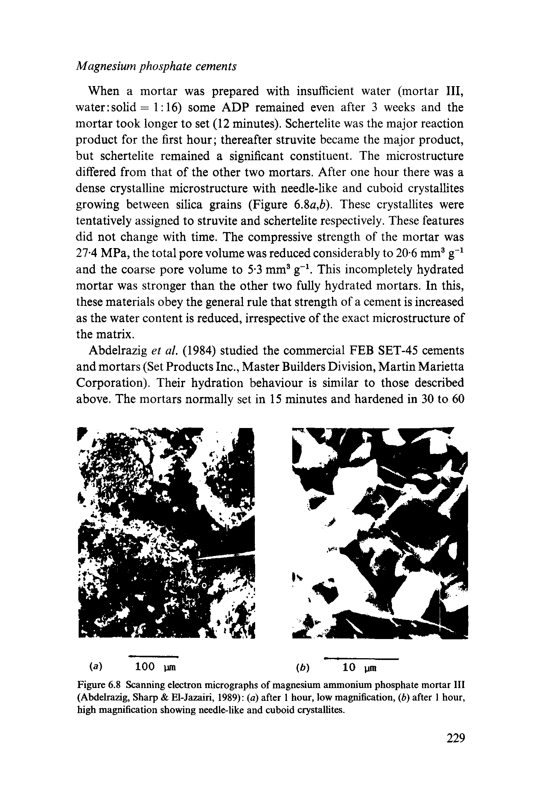 Figure 6.8 Scanning electron micrographs of magnesium ammonium phosphate mortar III (Abdelrazig, Sharp El-Jazairi, 1989) (a) after 1 hour, low magnification, (b) after 1 hour, high magnification showing needle-like and cuboid crystallites.