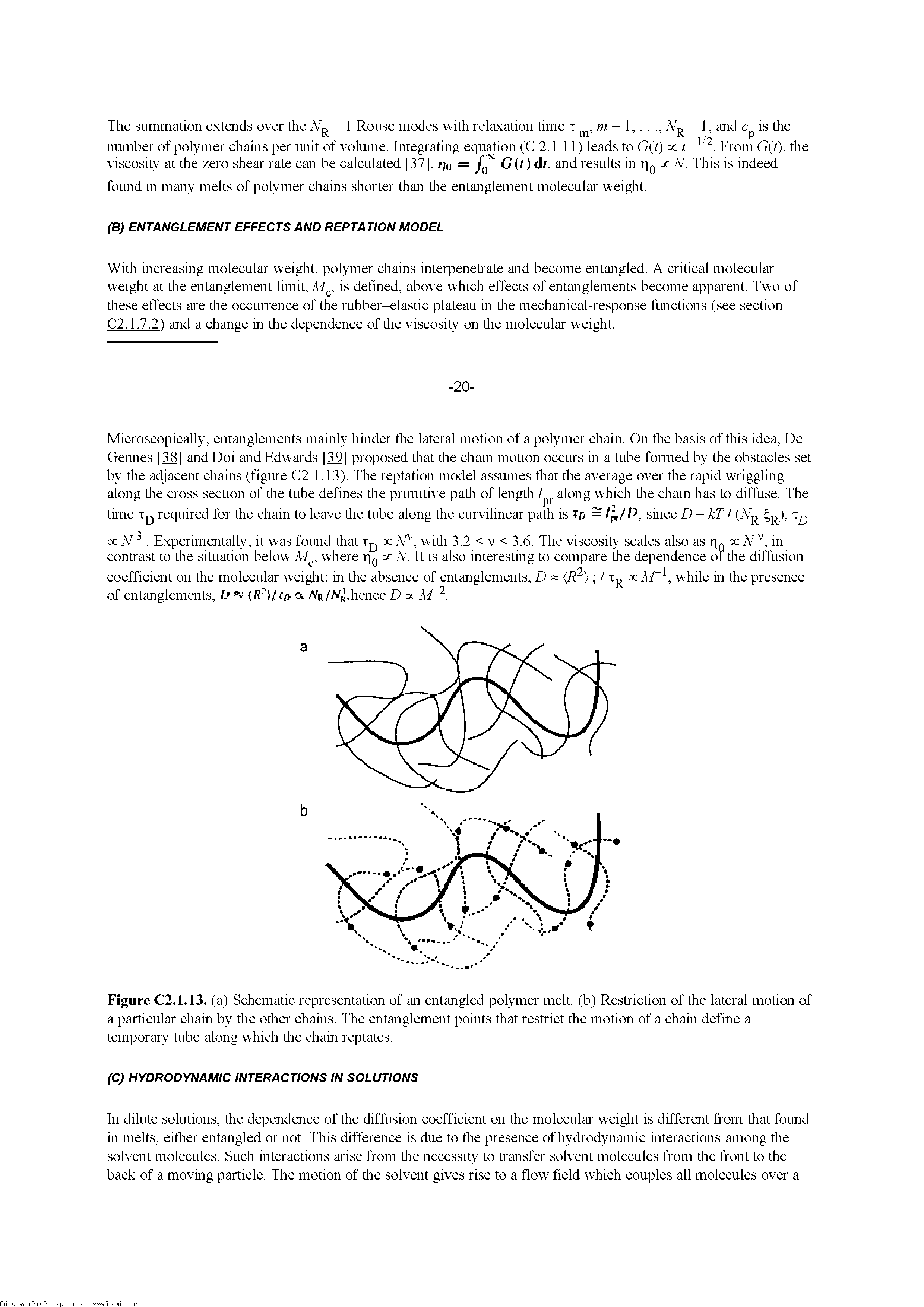 Figure C2.1.13. (a) Schematic representation of an entangled polymer melt, (b) Restriction of tire lateral motion of a particular chain by tire otlier chains. The entanglement points tliat restrict tire motion of a chain define a temporary tube along which tire chain reptates.