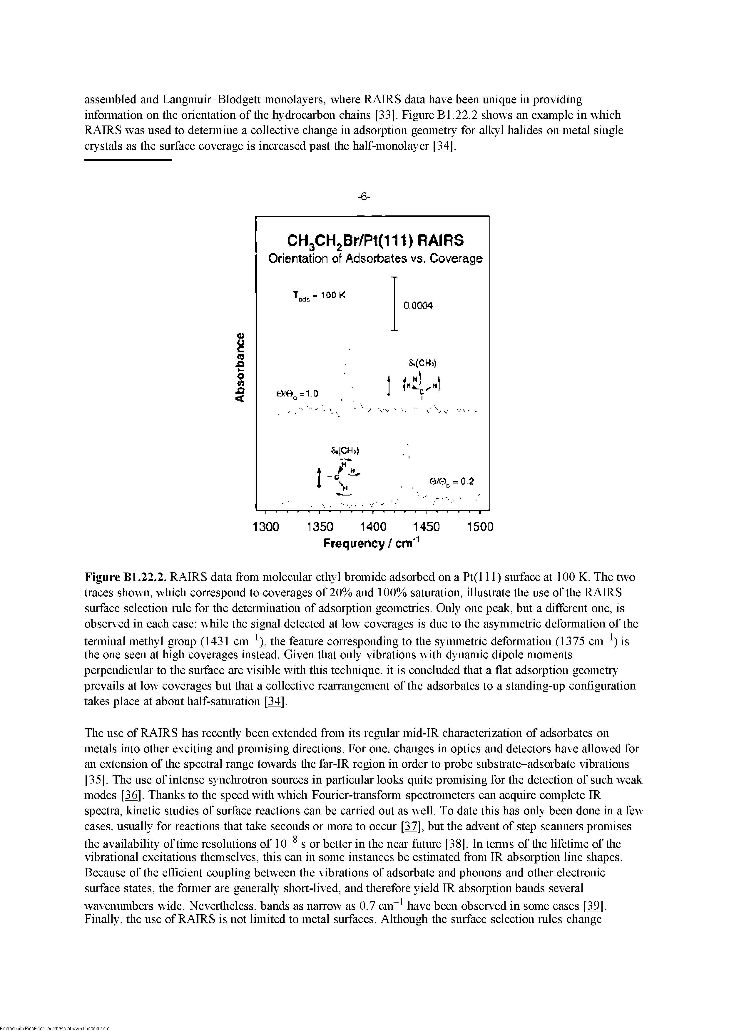 Figure Bl.22.2. RAIRS data from molecular ethyl bromide adsorbed on a Pt(l 11) surface at 100 K. The two traces shown, which correspond to coverages of 20% and 100% saturation, illustrate the use of the RAIRS surface selection nde for the detemiination of adsorption geometries. Only one peak, but a different one, is observed in each case while the signal detected at low coverages is due to the asymmetric defomiation of the...