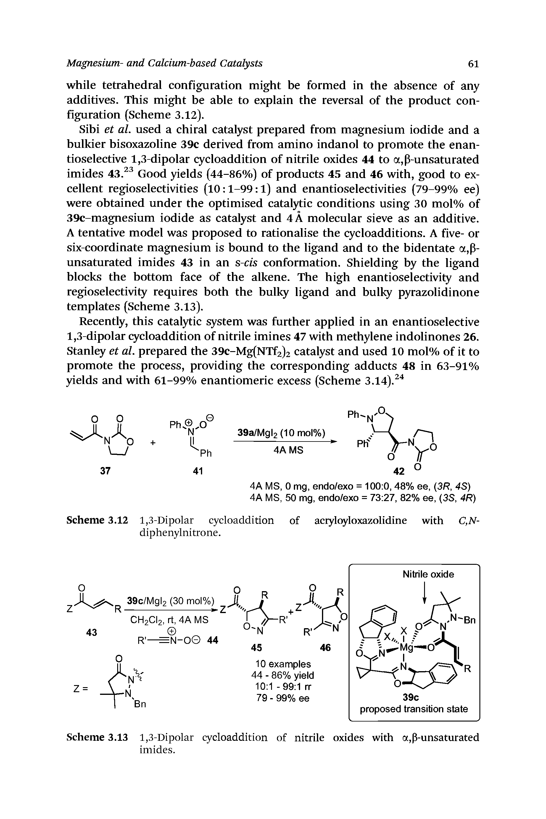 Scheme 3.13 1,3-Dipolar cycloaddition of nitrile oxides with a,p-unsaturated imides.