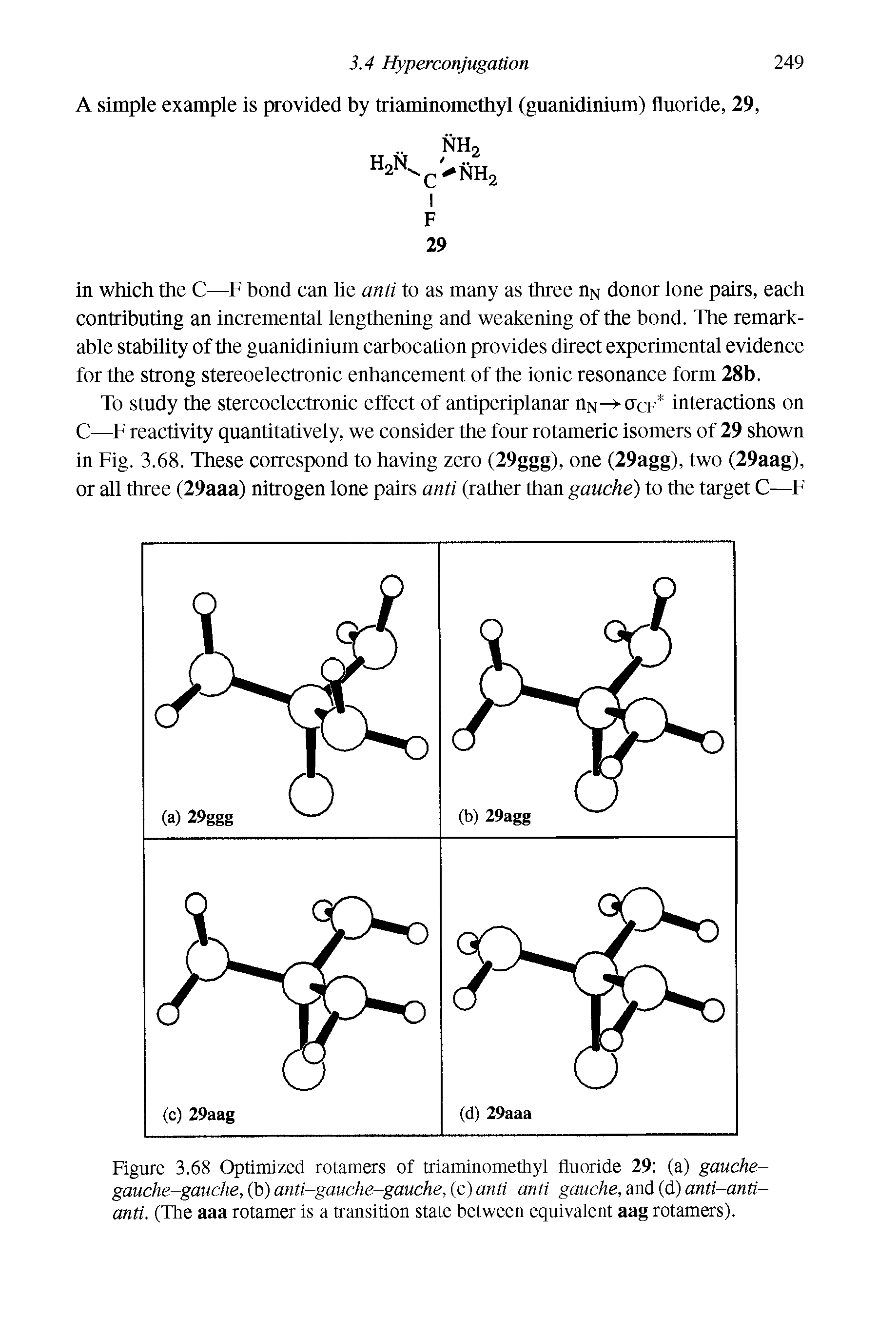 Figure 3.68 Optimized rotamers of triaminomethyl fluoride 29 (a) gauche gauche-gauche, (b) anti-gauche-gauche, (c) anti-anti-gauche, and (d) anti-anti anti. (The aaa rotamer is a transition state between equivalent aag rotamers).