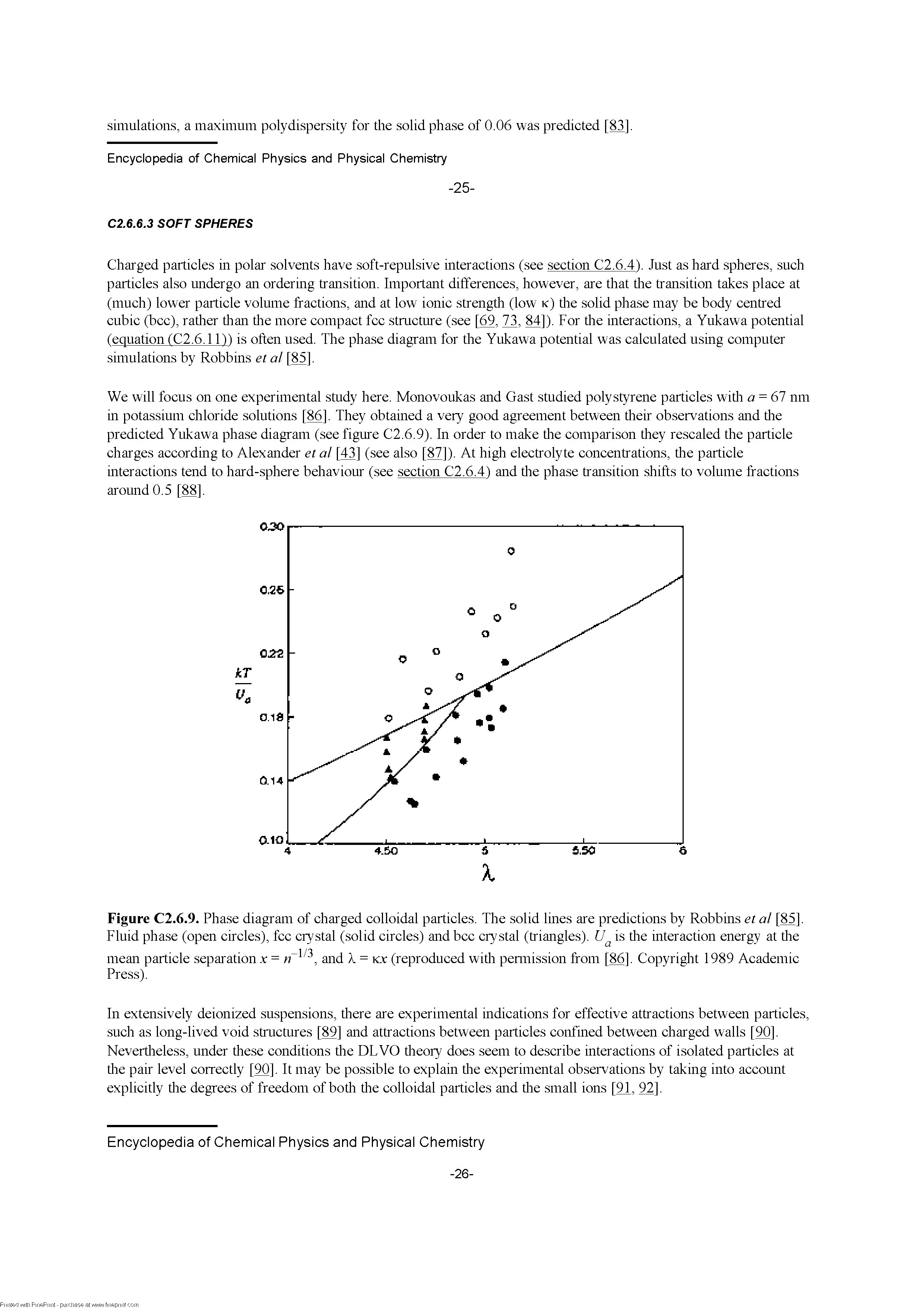 Figure C2.6.9. Phase diagram of charged colloidal particles. The solid lines are predictions by Robbins et al [85]. Fluid phase (open circles), fee crystal (solid circles) and bee crystal (triangles). is tire interaction energy at tire...