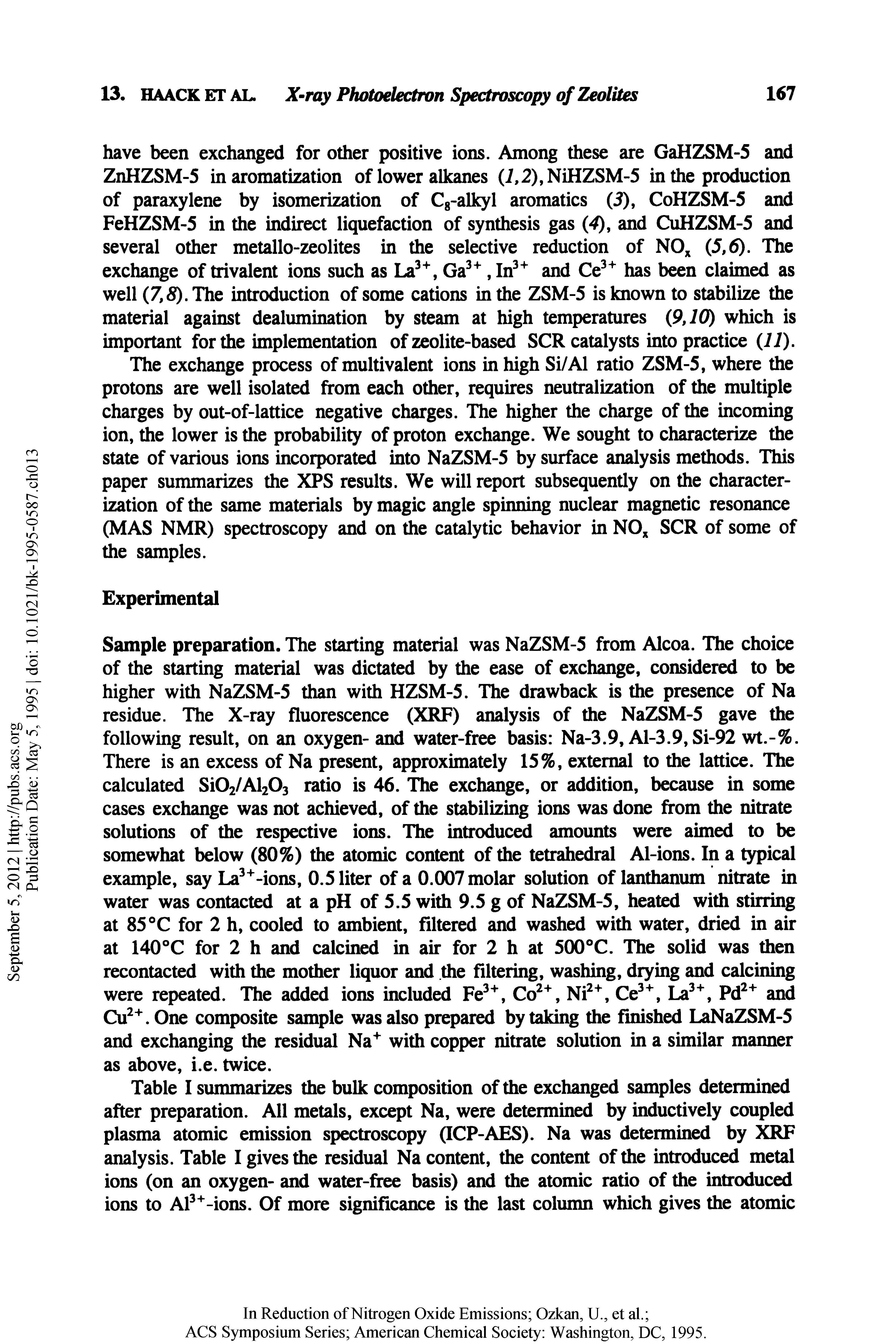 Table I summarizes the bulk composition of the exchanged samples determined after preparation. All metals, except Na, were determined by inductively coupled plasma atomic emission spectroscopy (ICP-AES). Na was determined by XRF analysis. Table I gives the residual Na content, the content of the introduced metal ions (on an oxygen- and water-free basis) and the atomic ratio of the introduced ions to AP -ions. Of more significance is the last column which gives the atomic...