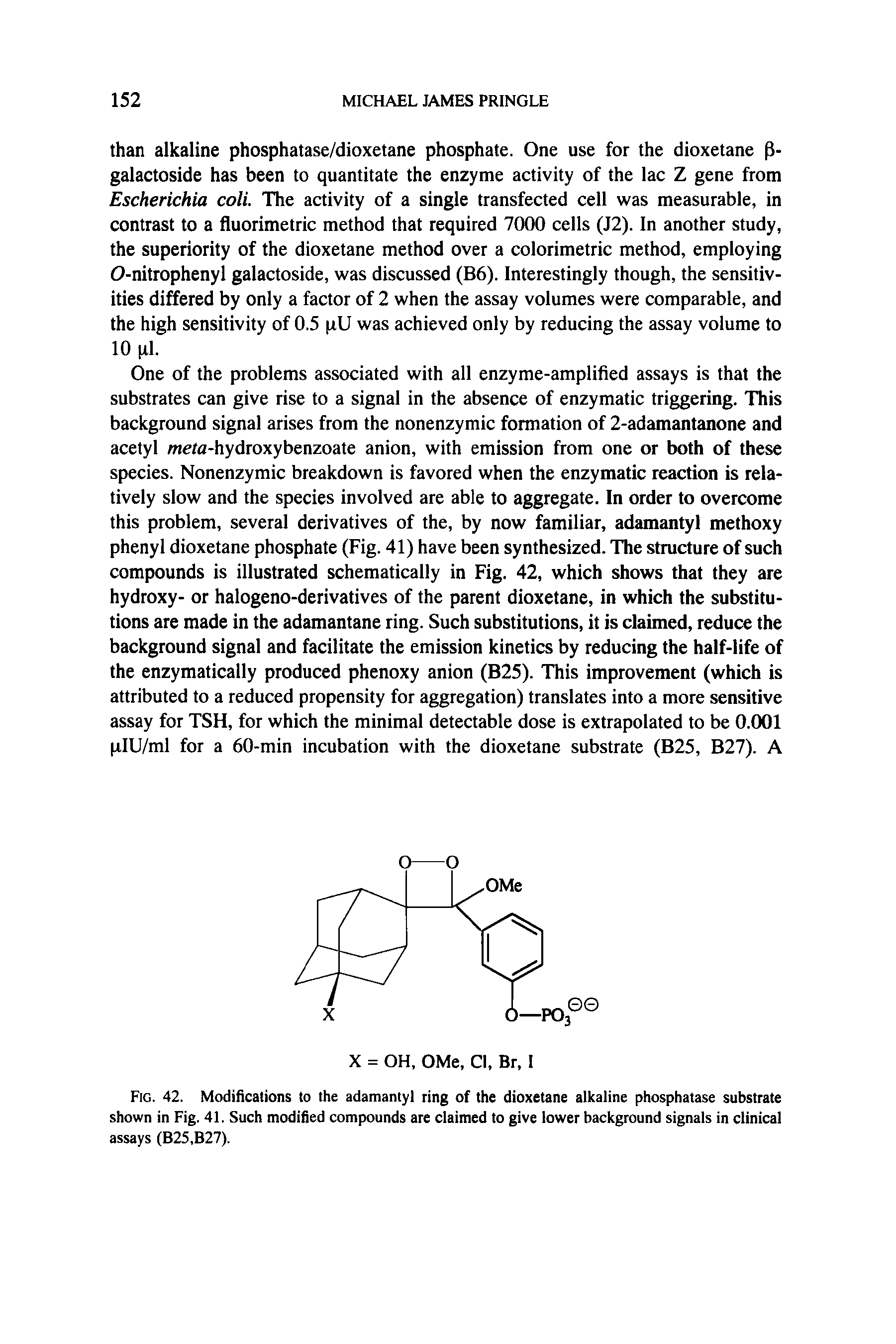 Fig. 42. Modifications to the adamantyl ring of the dioxetane alkaline phosphatase substrate shown in Fig. 41. Such modified compounds are claimed to give lower background signals in clinical assays (B25,B27).