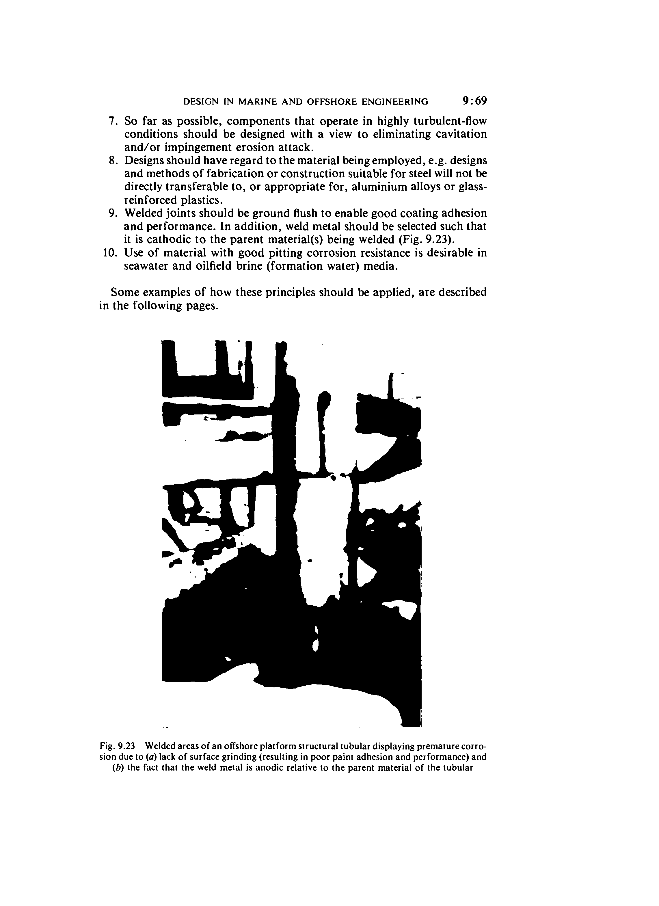 Fig. 9.23 Welded areas of an offshore platform structural tubular displaying premature corrosion due to (a) lack of surface grinding (resulting in poor paint adhesion and performance) and (b) the fact that the weld metal is anodic relative to the parent material of the tubular...